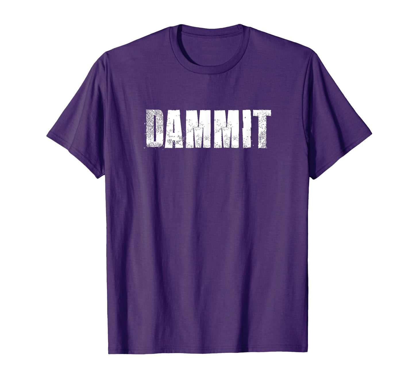 Dammit Motivational Gym Fitness Workout T-Shirt