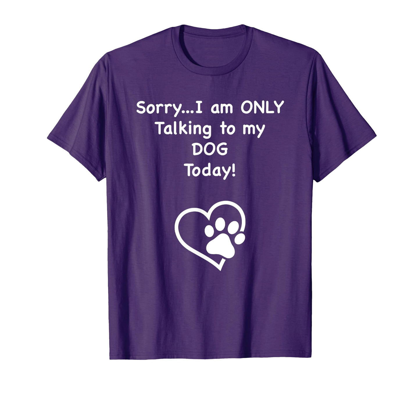 I'm Only Talking to my Dog Today Dog Lover Men Women Kids T-Shirt