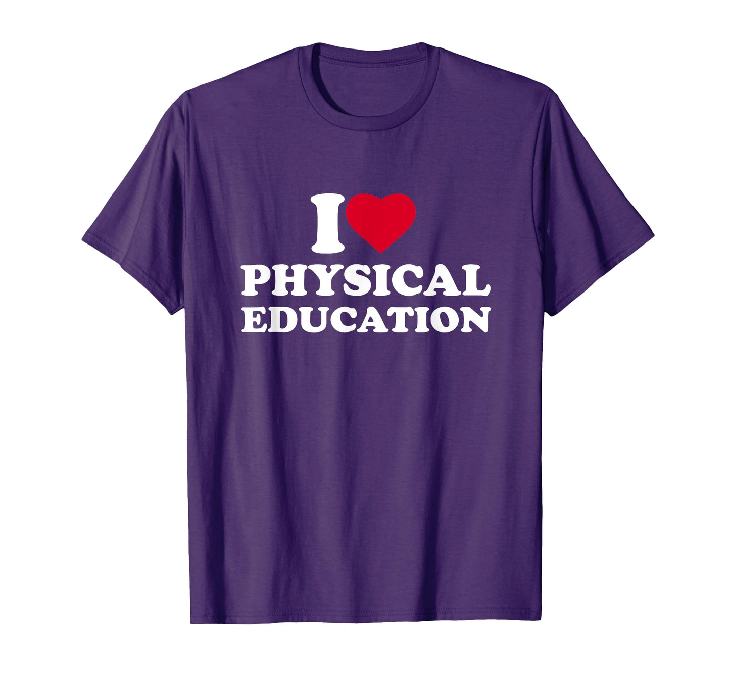 I Love Heart Physical Education Lover PE Teacher T-Shirt for Men Women Girls Kids