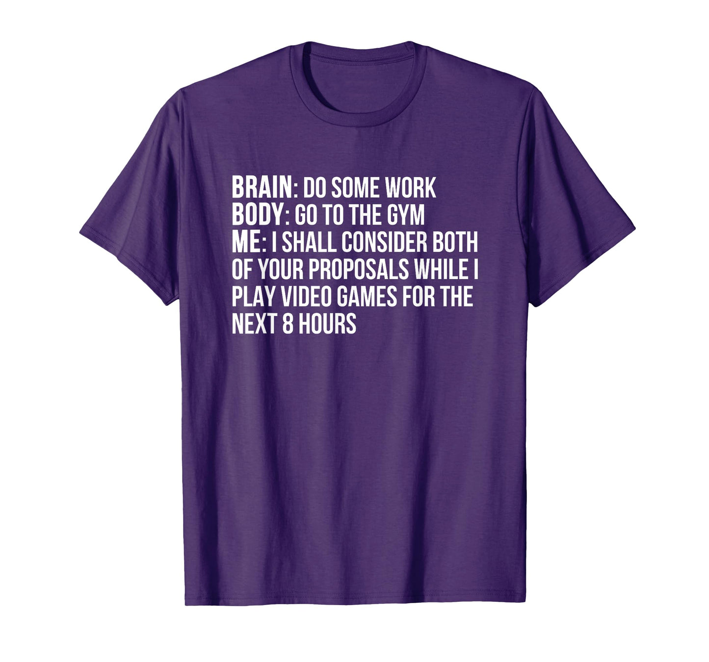Brain do some work body go to the gym T-Shirt