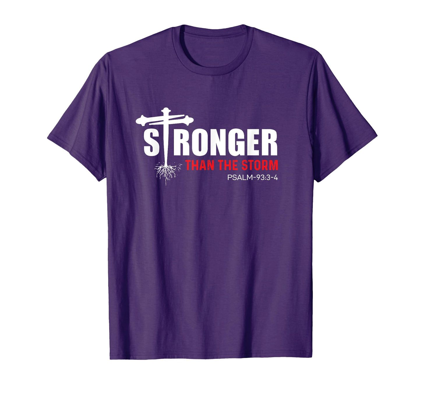 Christian Women, Stronger Than the Storm, Psalm-93:3-4 T-Shirt