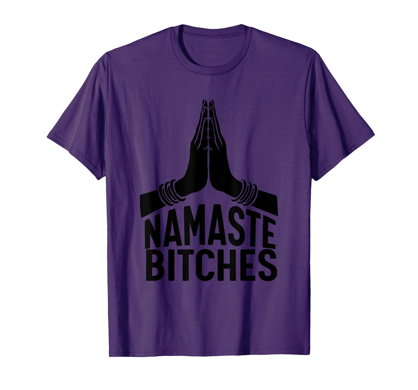 Namaste Bitches T-shirt funny Yoga T-shirt T-Shirt