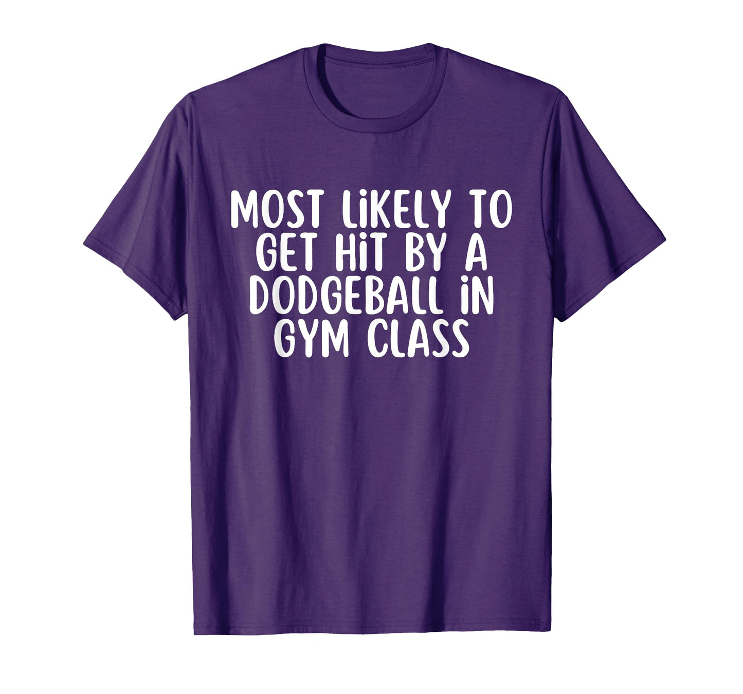 Funny Dodgeball Shirt Gym Class Saying For Women Men Sport T-Shirt