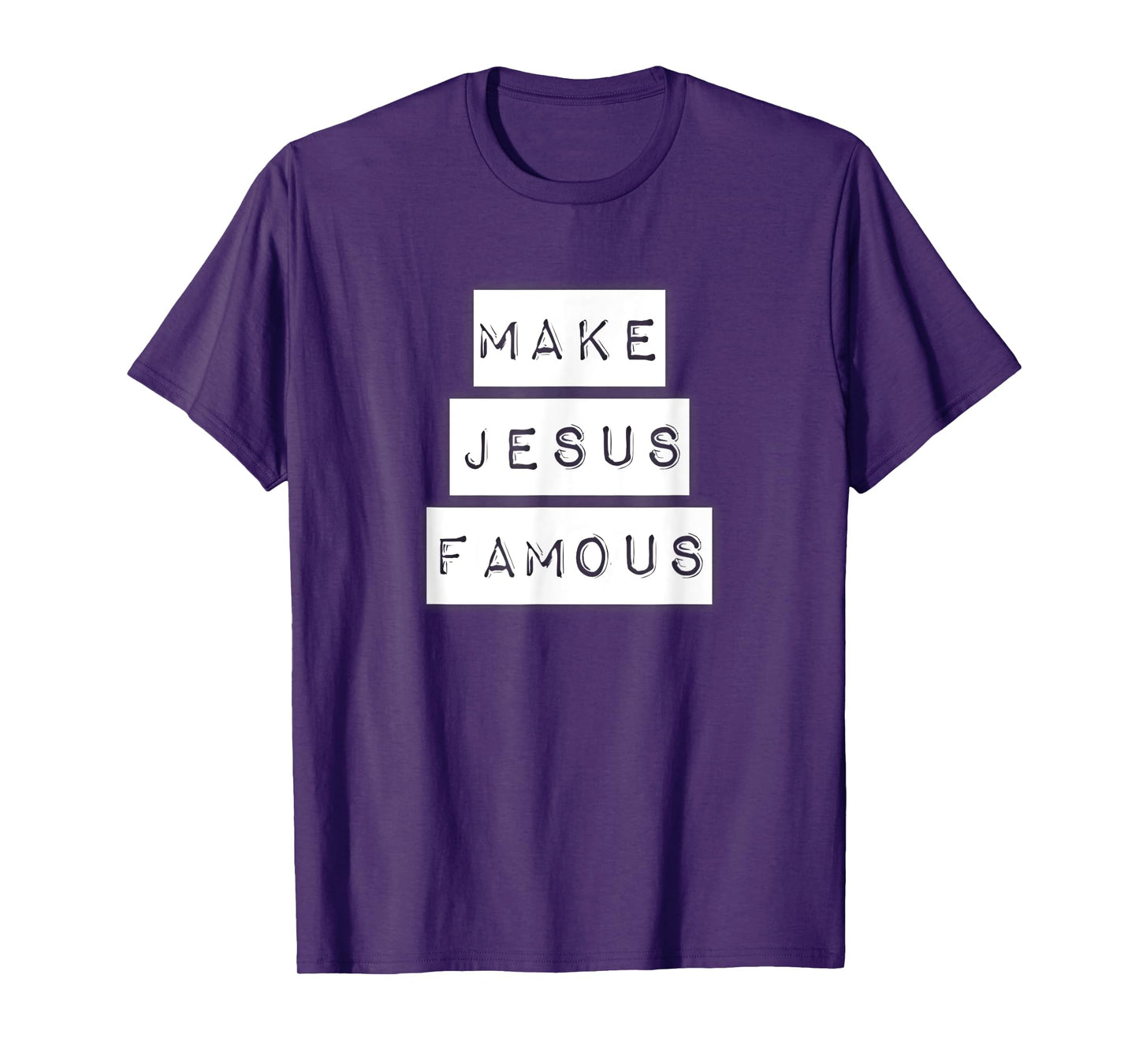 Make Jesus Famous Shirt T-Shirt