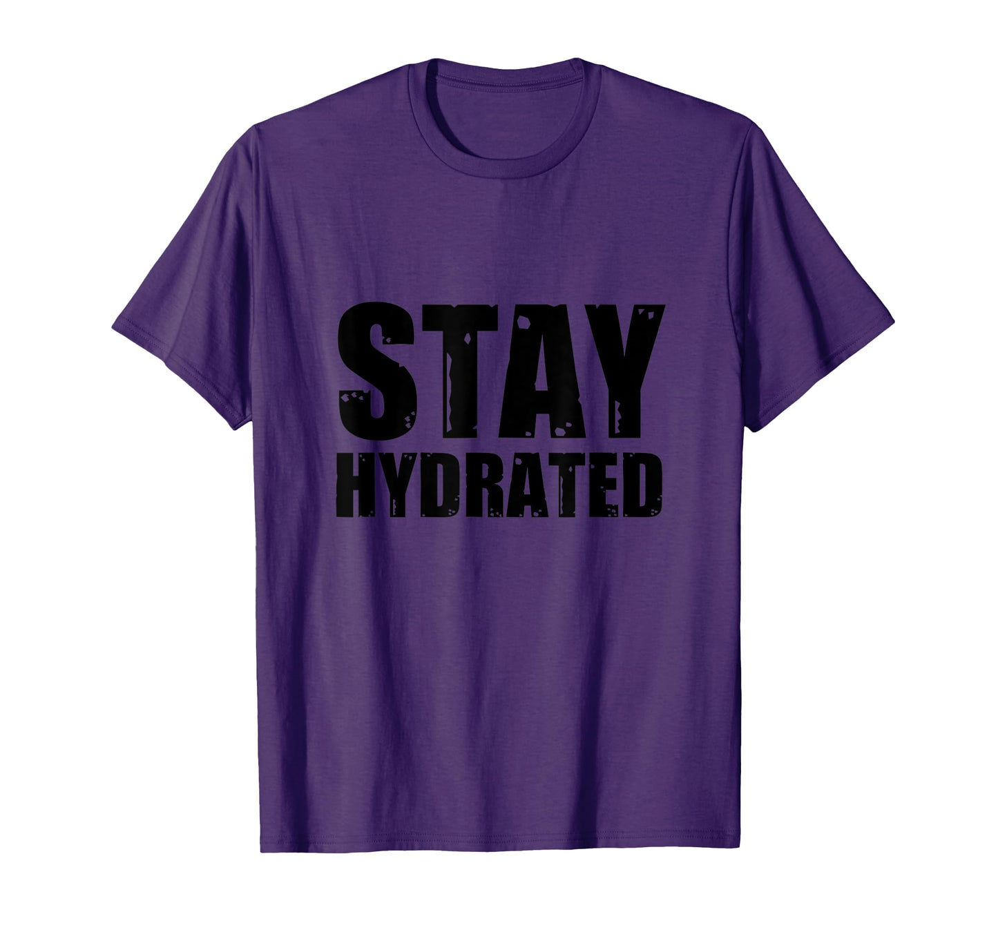 Stay Hydrated, funny gym fitness bodybuilding workout T-Shirt