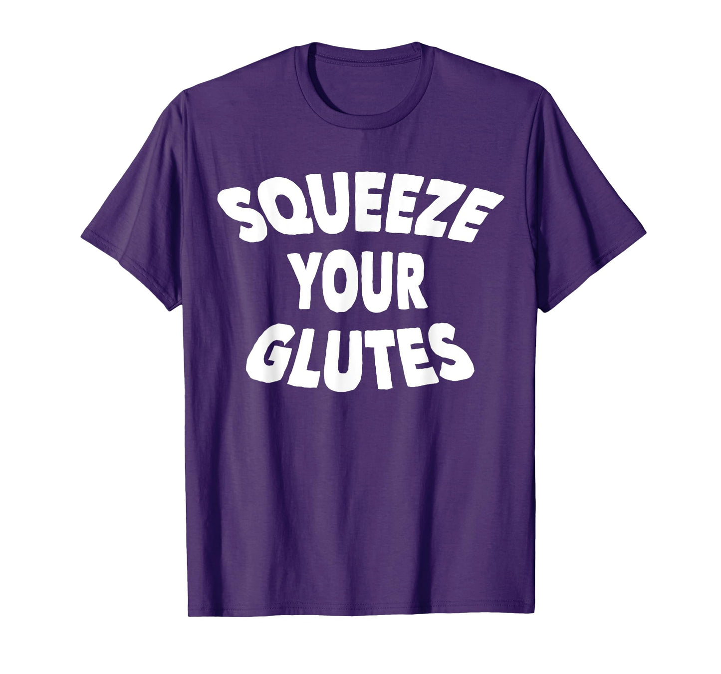 Squeeze Your Glutes Fitness Trainer T-Shirt