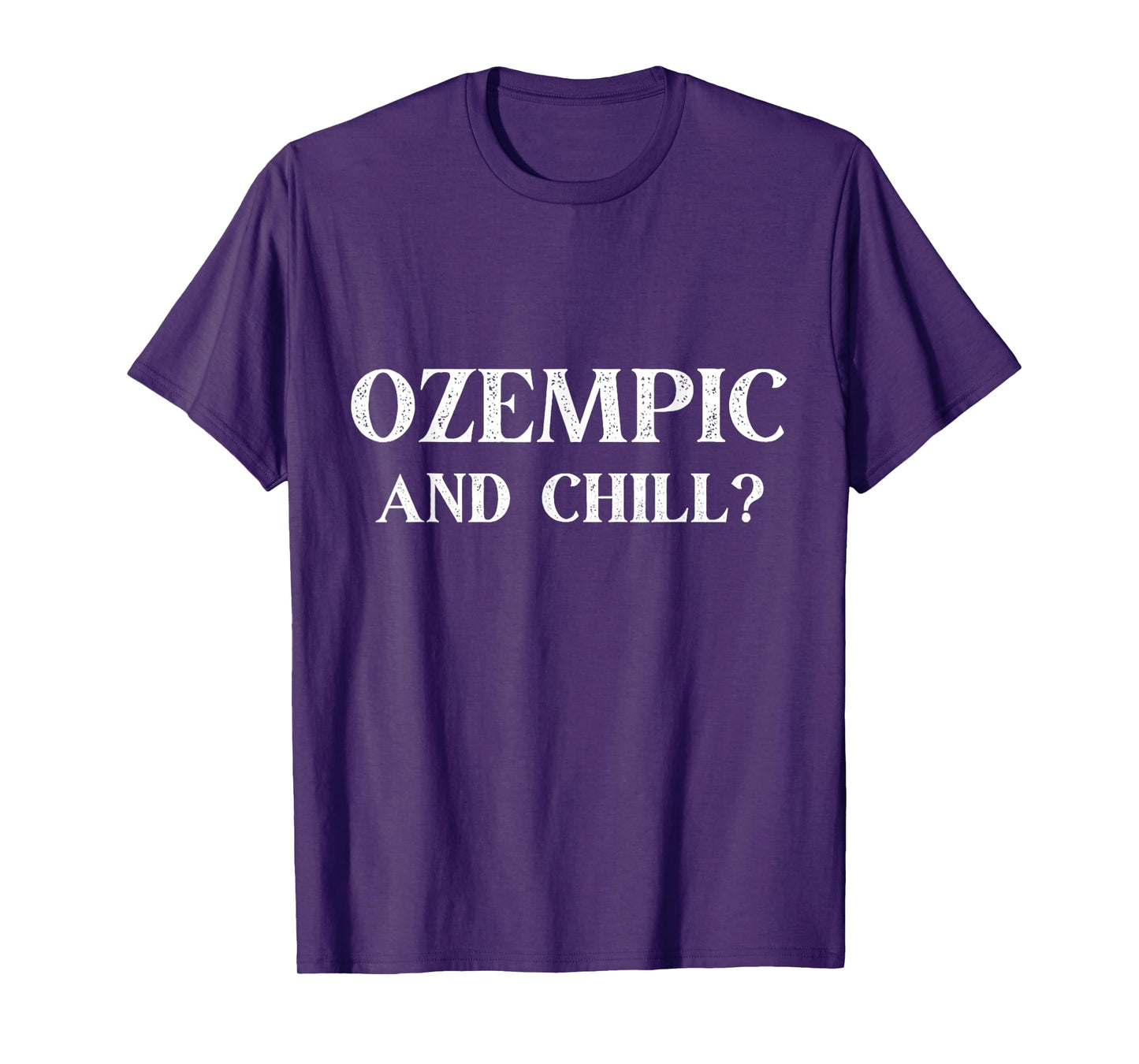 OZEMPIC AND CHILL | FUNNY OZEMPIC GLP-1 GYM FITNESS T-Shirt