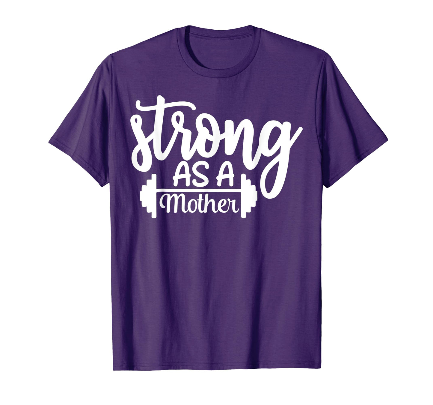 Strong As A Mother Exercise Fitness Workout Gym Gift T-Shirt