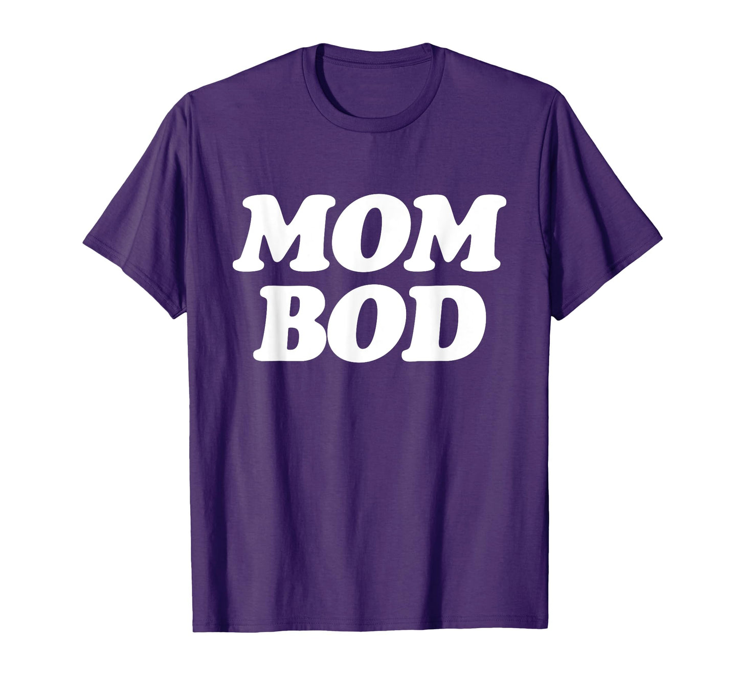 Mom Bod - Popular Gym Workout Quote T-Shirt