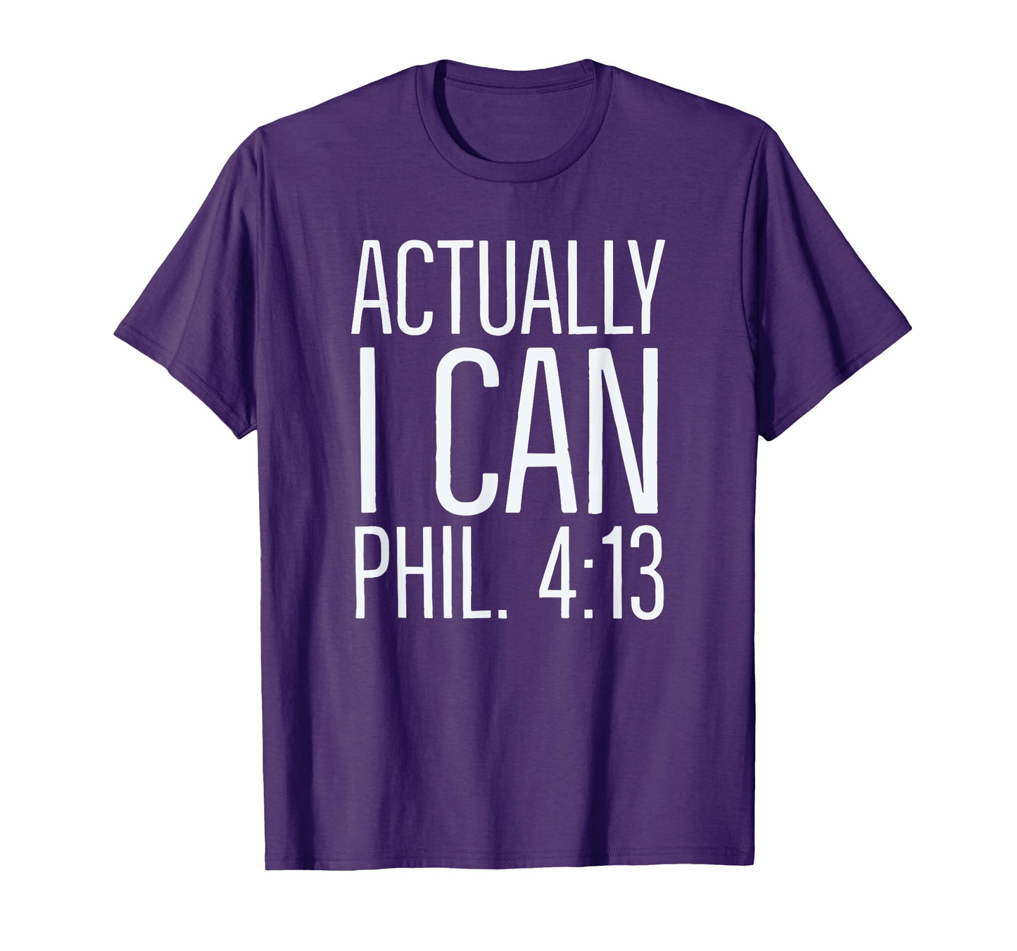 Actually I Can: Philippians 4 13: Christian Bible Scripture T-Shirt