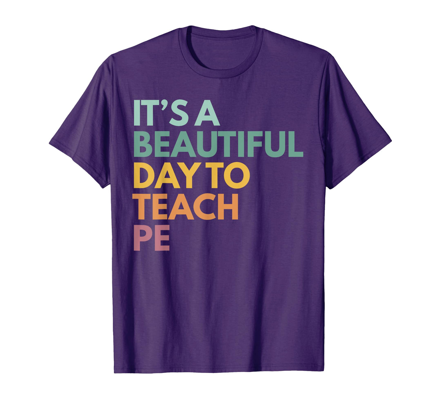 It's A Beautiful Day To Teach PE T-Shirt