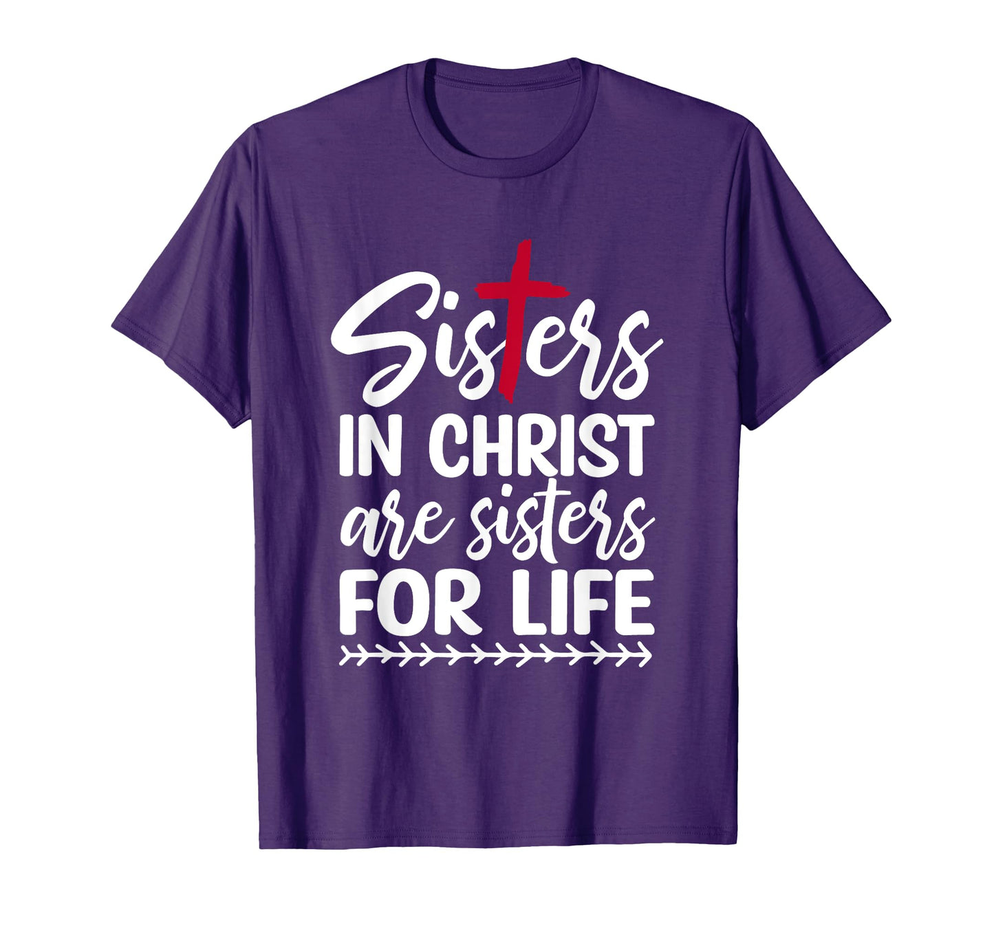 Sisters in Christ are Sisters for Life T-Shirt