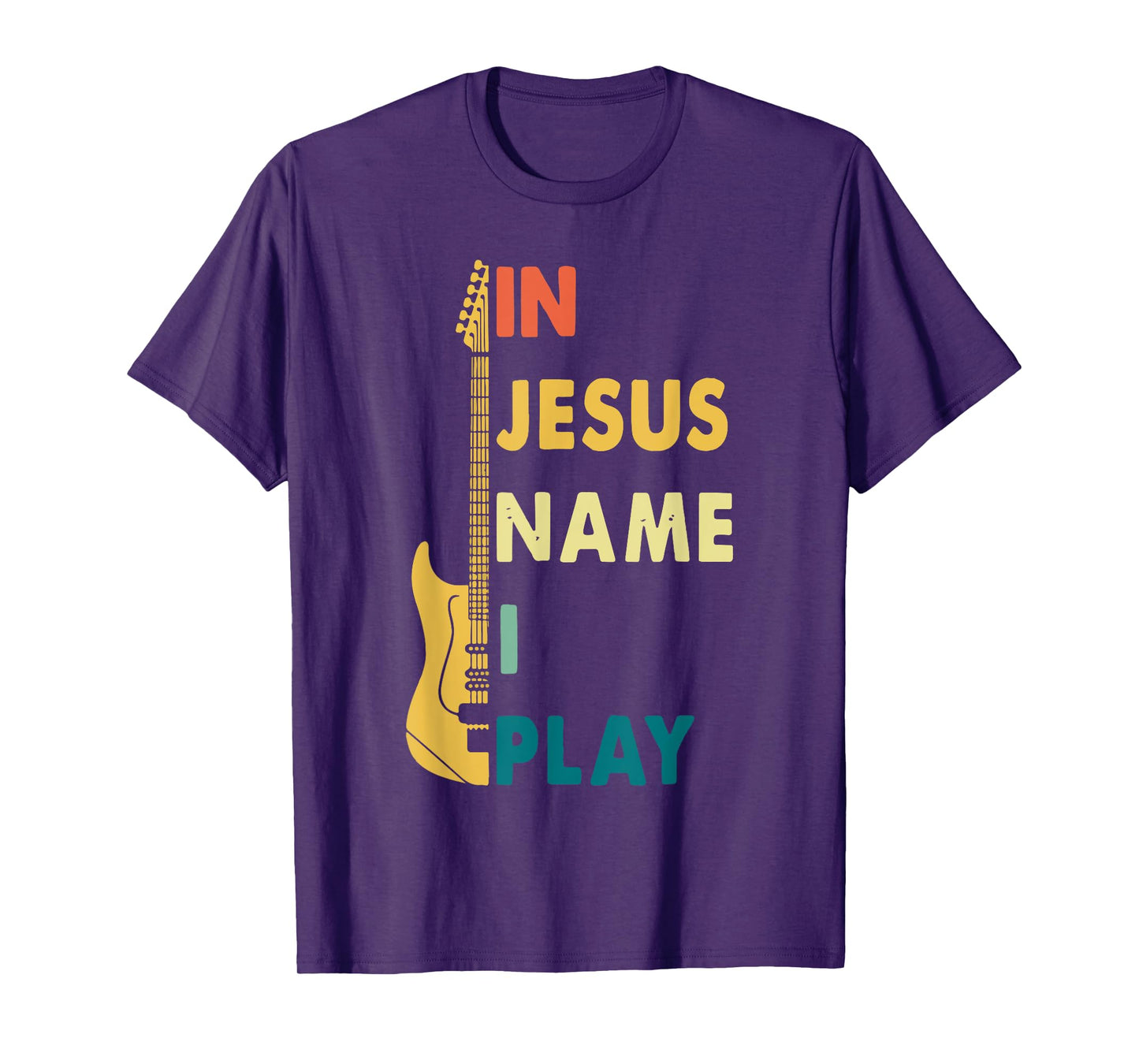 I Jesus Name I Play Guitar T-Shirt