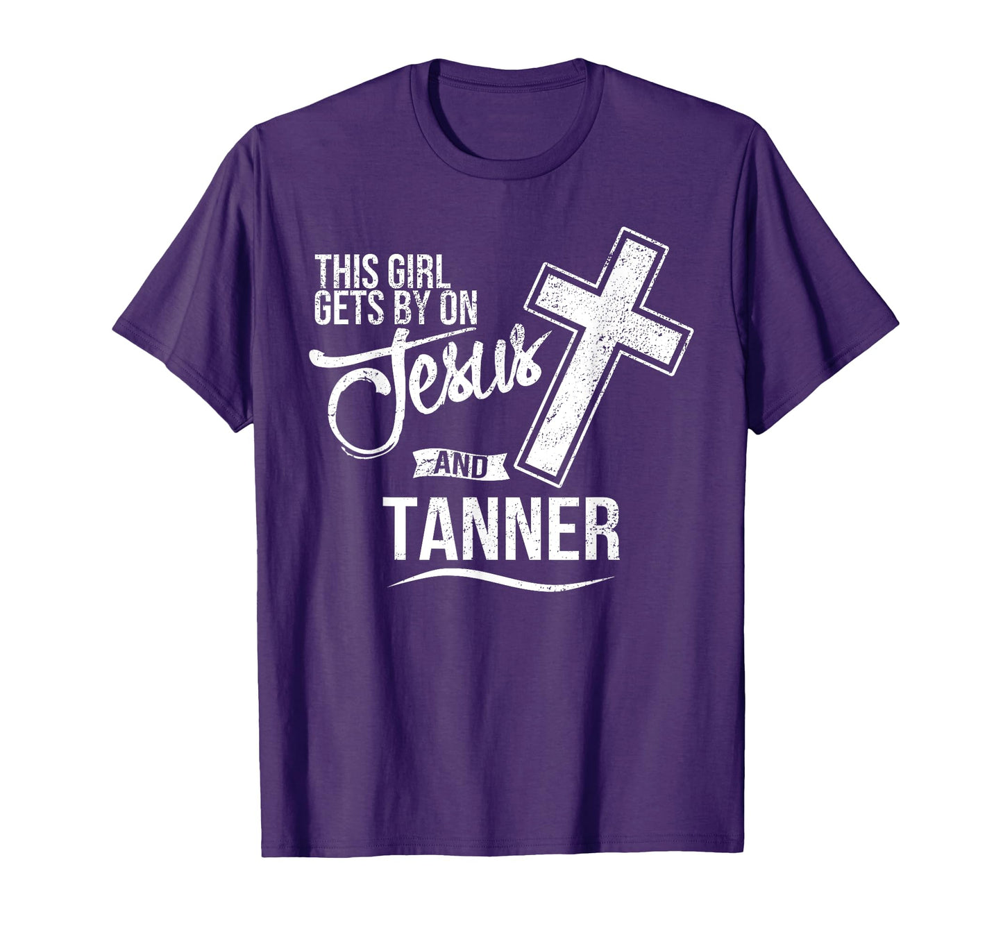 This Girl Gets By On Jesus and TANNER Religious TANNERS T-Shirt