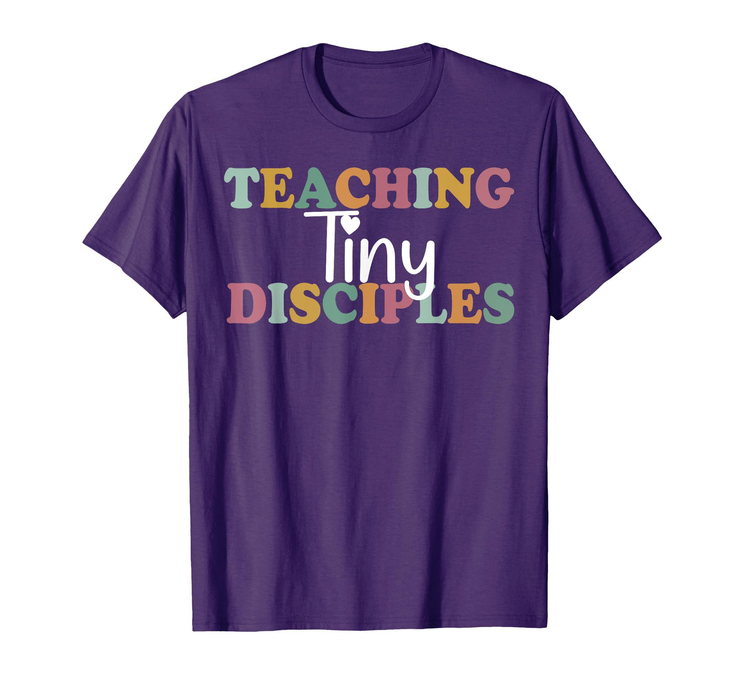 Teaching Tiny Disciples Christian Homeschool Teacher Mama Men Women T-Shirt