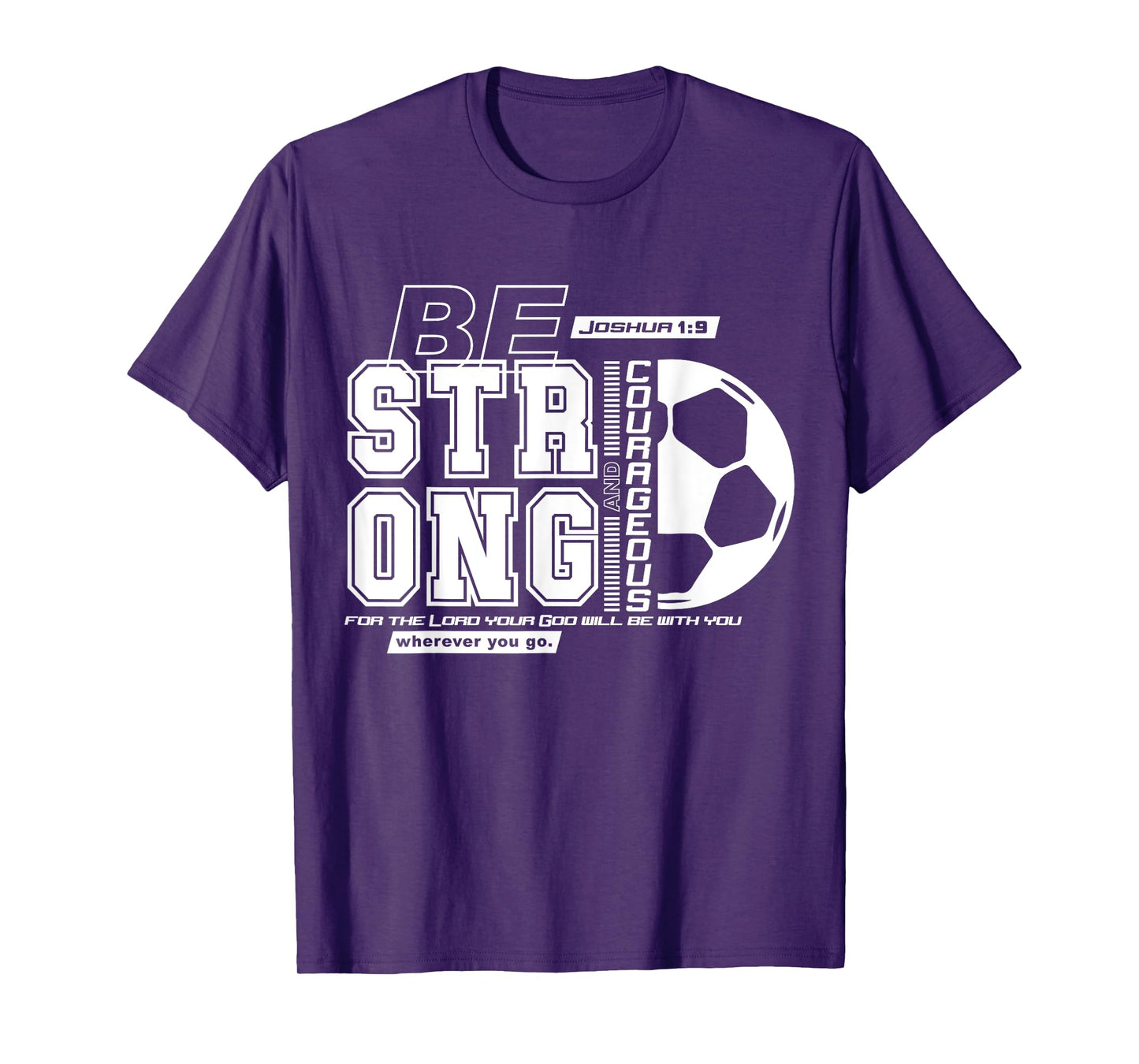 Christian Soccer Bible Verse / Strong Courageous Faith T-Shirt