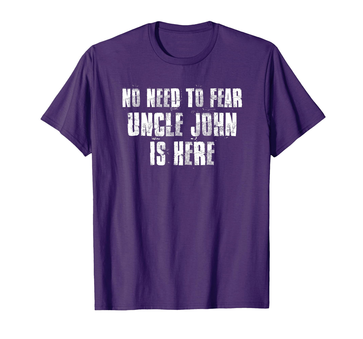No Need To Fear Uncle John is Here Proud Family Surname T-Shirt
