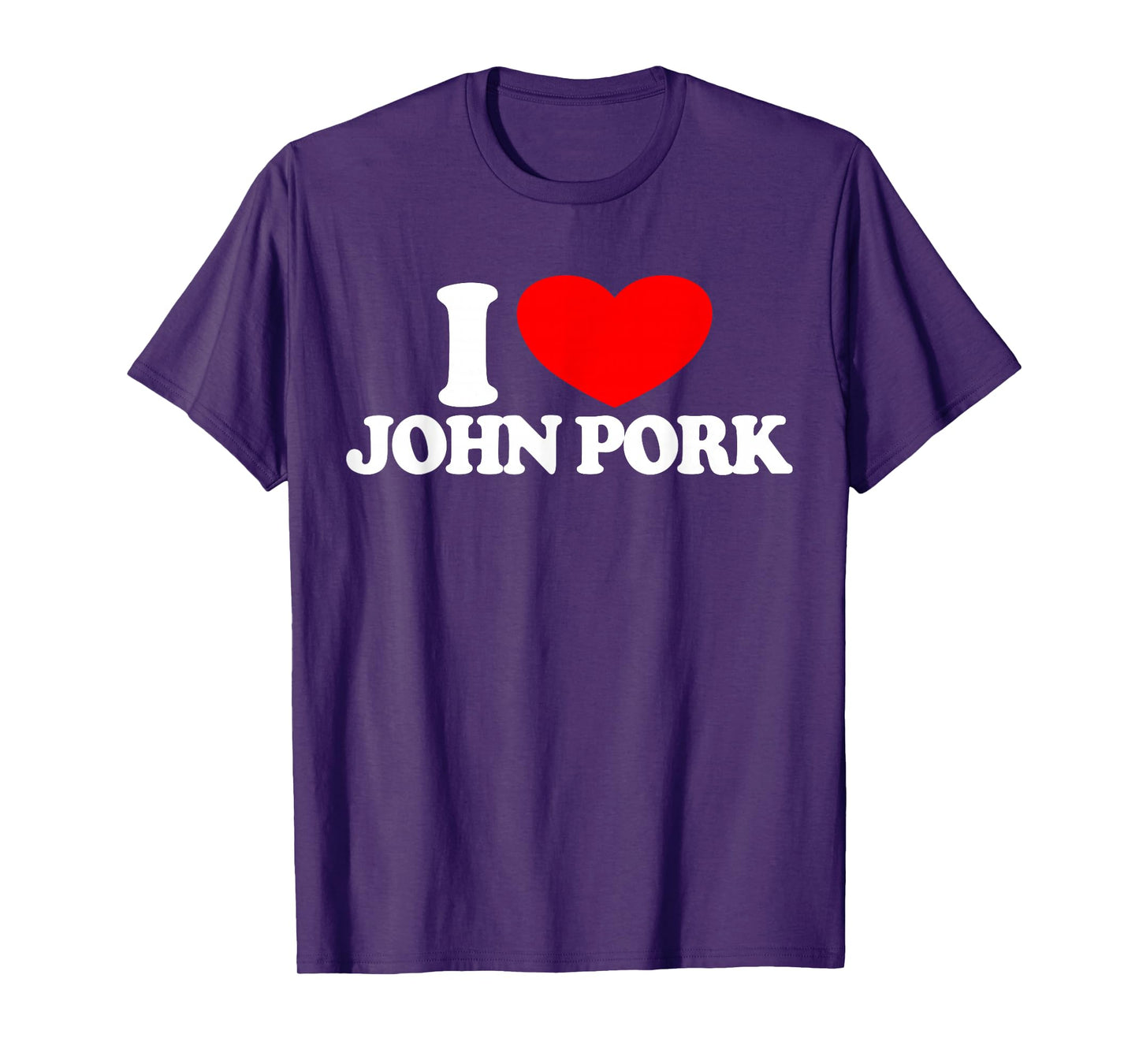 I Love John Pork Red Heart John Pork Meme John Pork T-Shirt