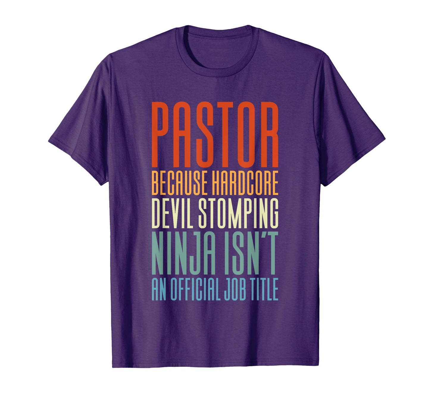 Pastor Because Devil Stomping Ninja Isn't Job Title T-Shirt