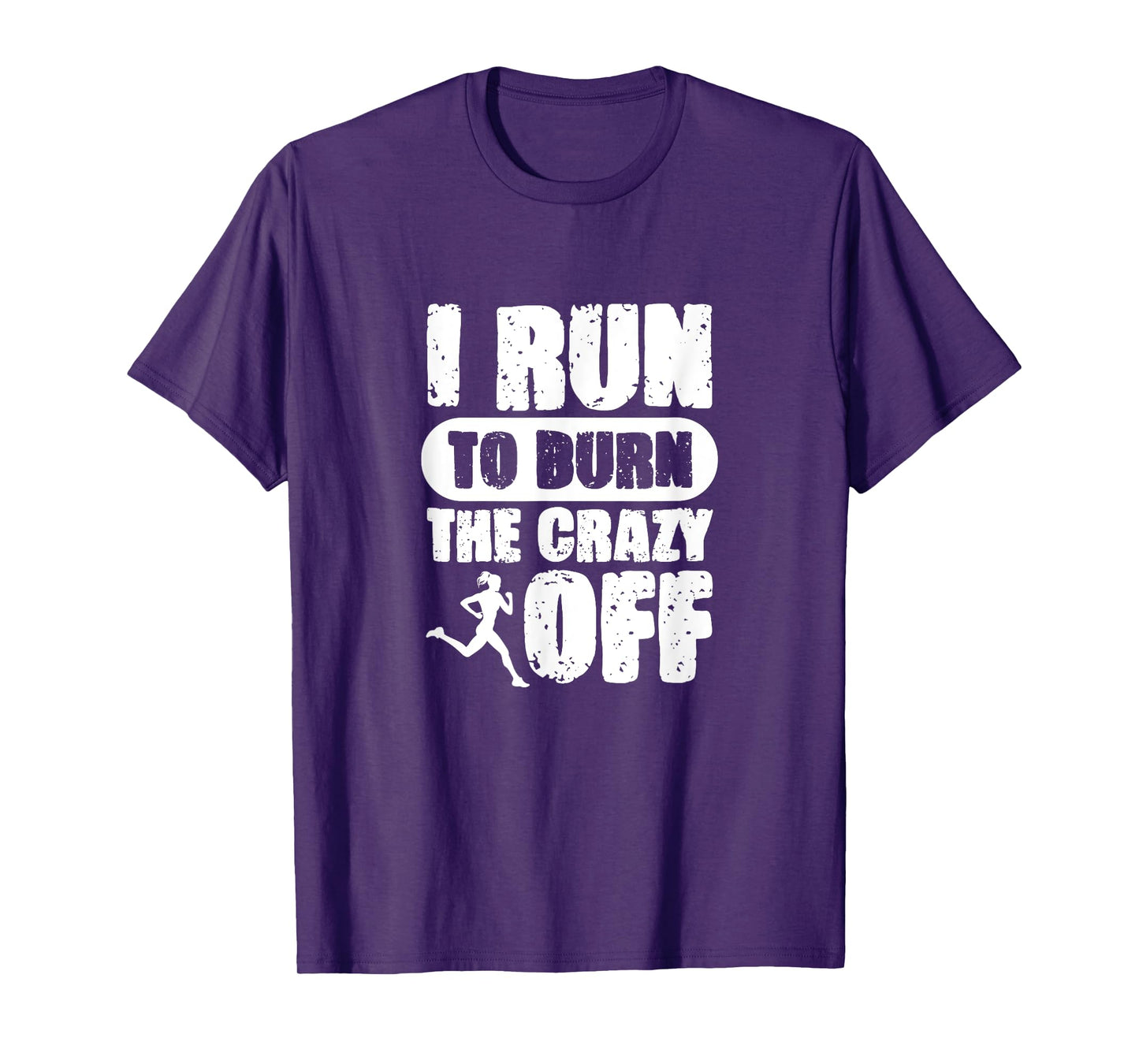 I Run to Burn The Crazy Off Running Marathon Runner T-Shirt