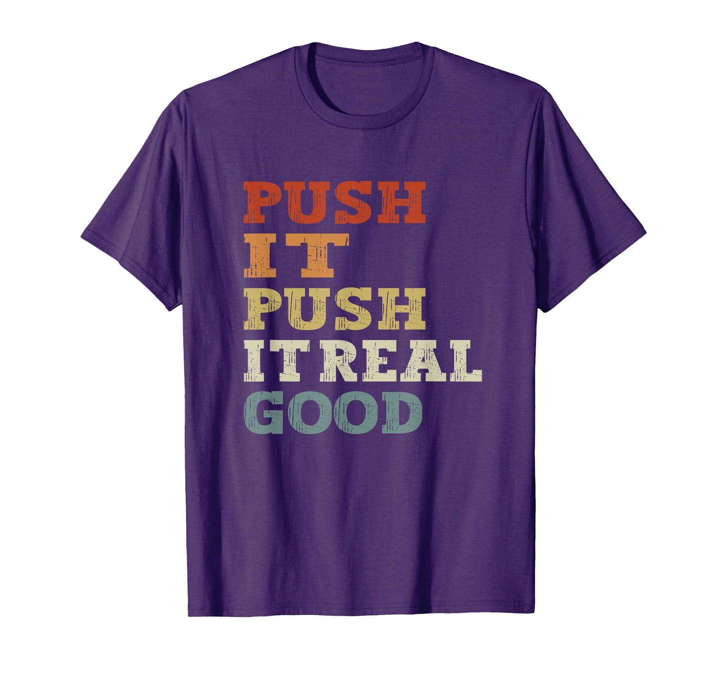 funny Push It Real Good Vintage - Funny Gym T-Shirt