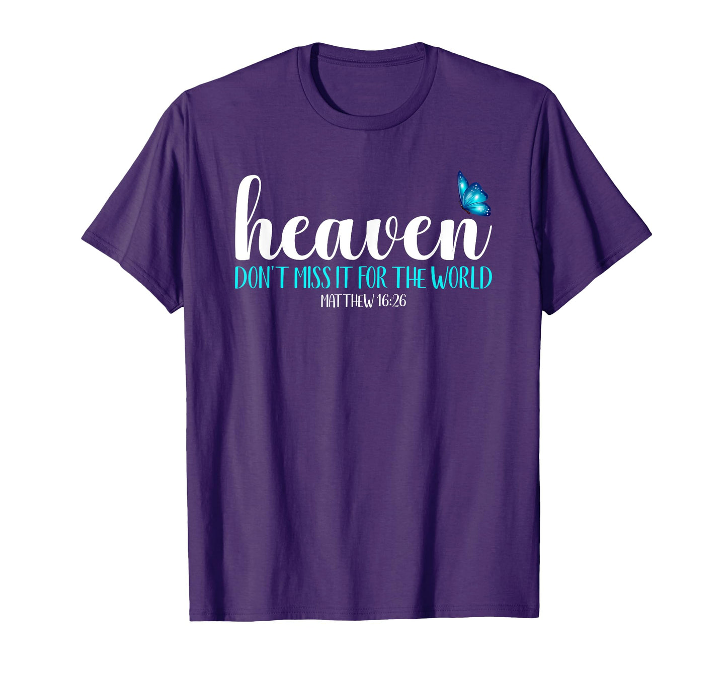Heaven - Don't Miss It For the World Blue Butterfly T-Shirt