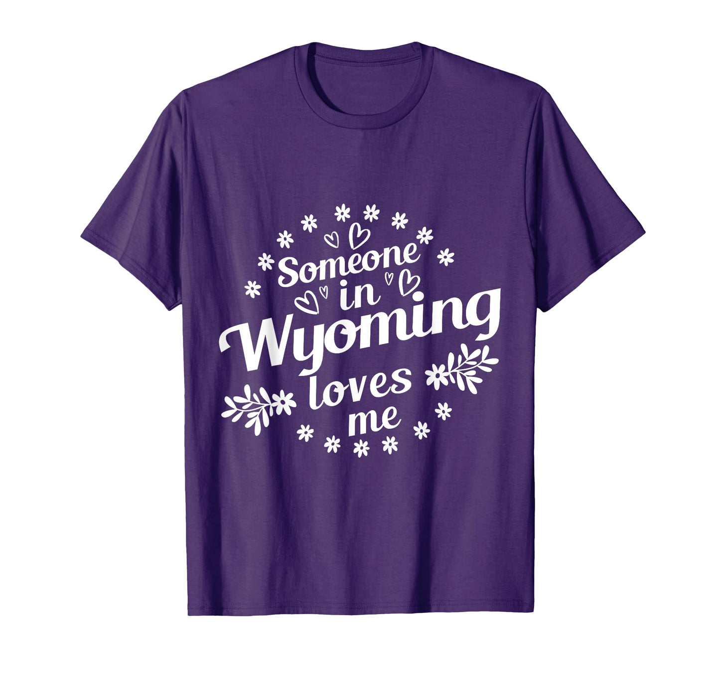Someone In Wyoming Loves Me T-Shirt