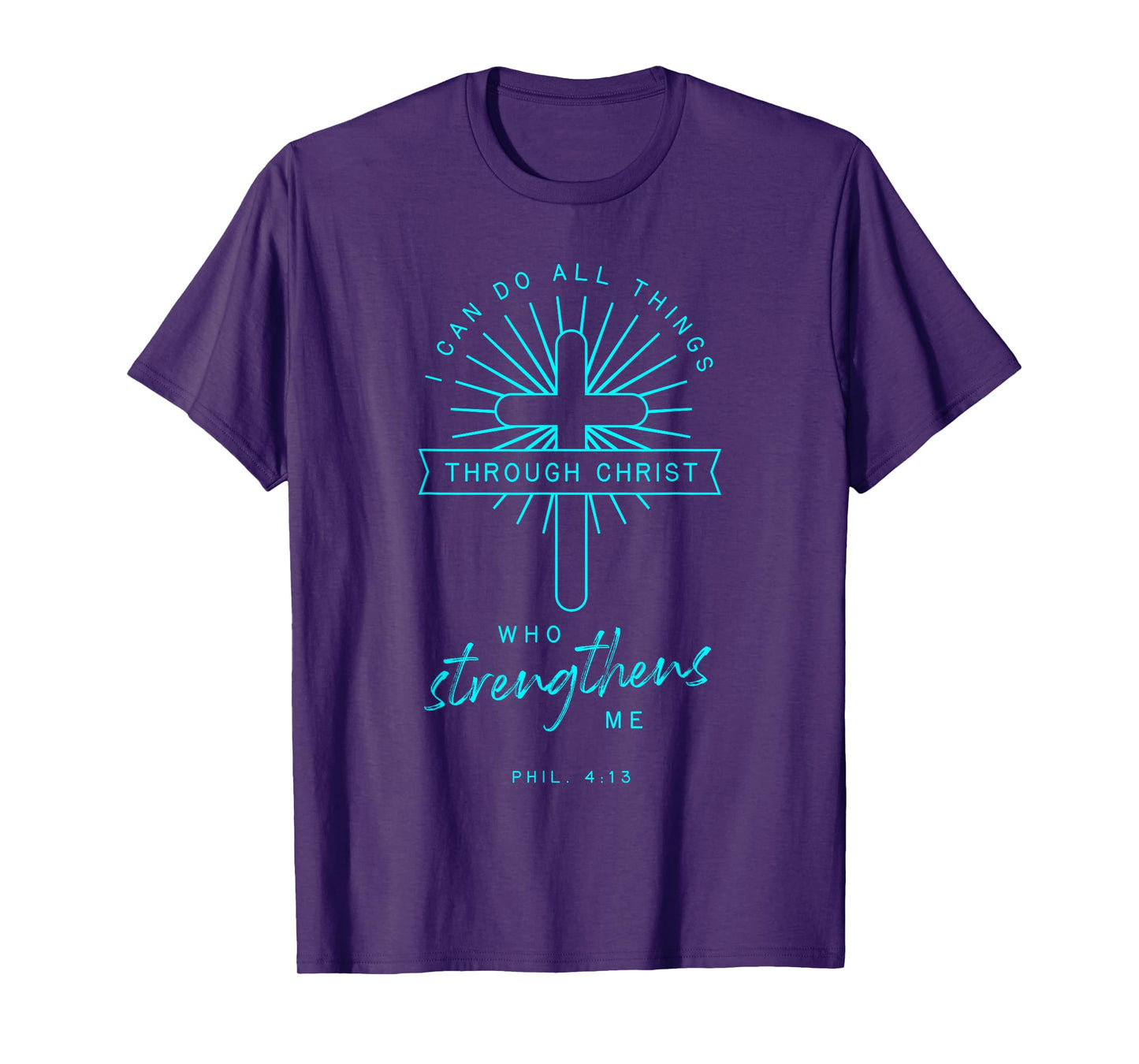 Phil 4 13 All Things Through Christ Bible Verse Religious T-Shirt