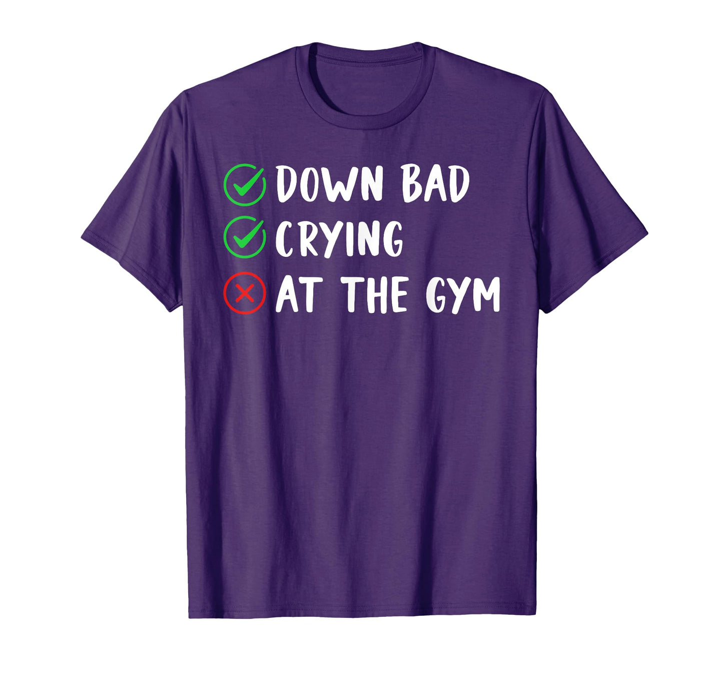 Funny Now I'm Down Bad Crying At The Gym T-Shirt