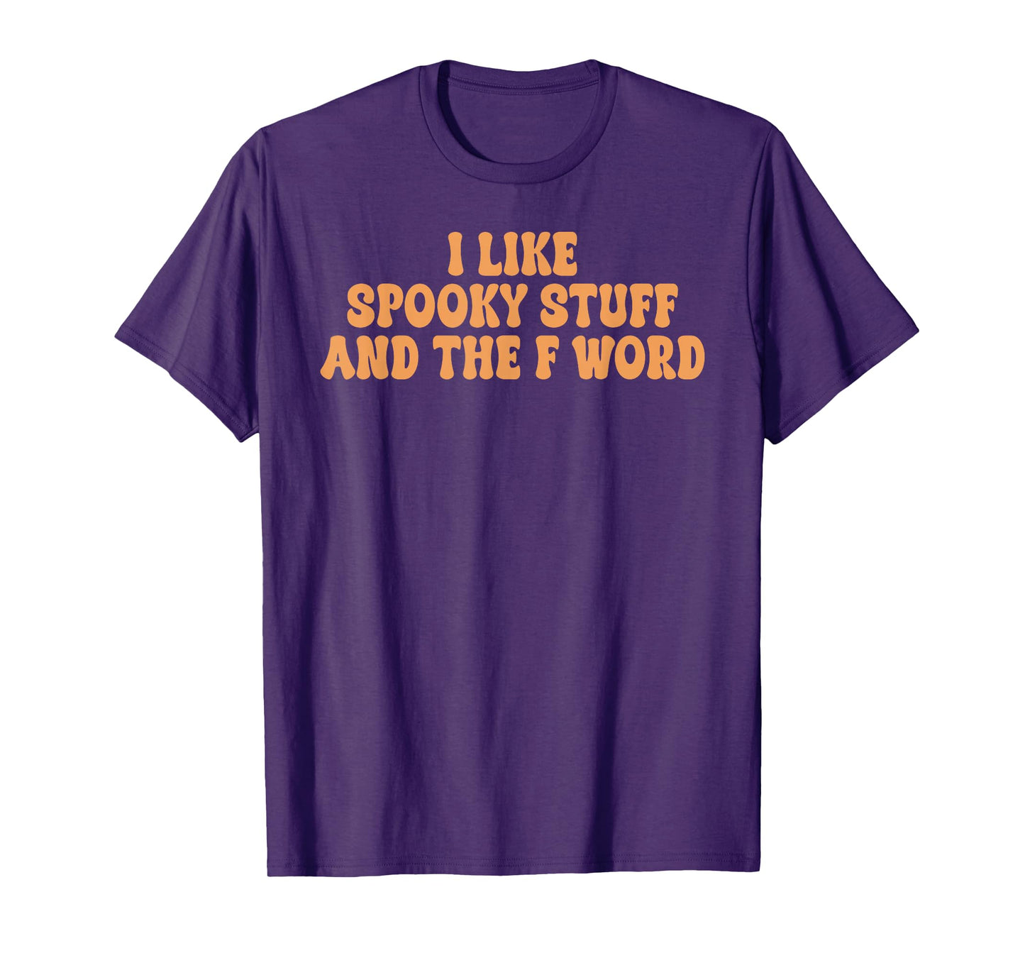 I Like Spooky Stuff, The F Word, Halloween Plans T-Shirt