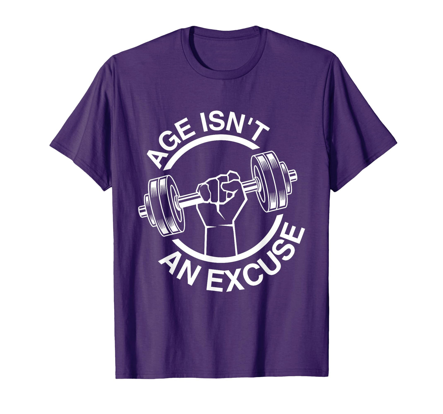 Funny Weightlifter Gym Training Age Isn't An Excuse Workout Fitness Motivation Gym Men Women T-Shirt, Small, Black