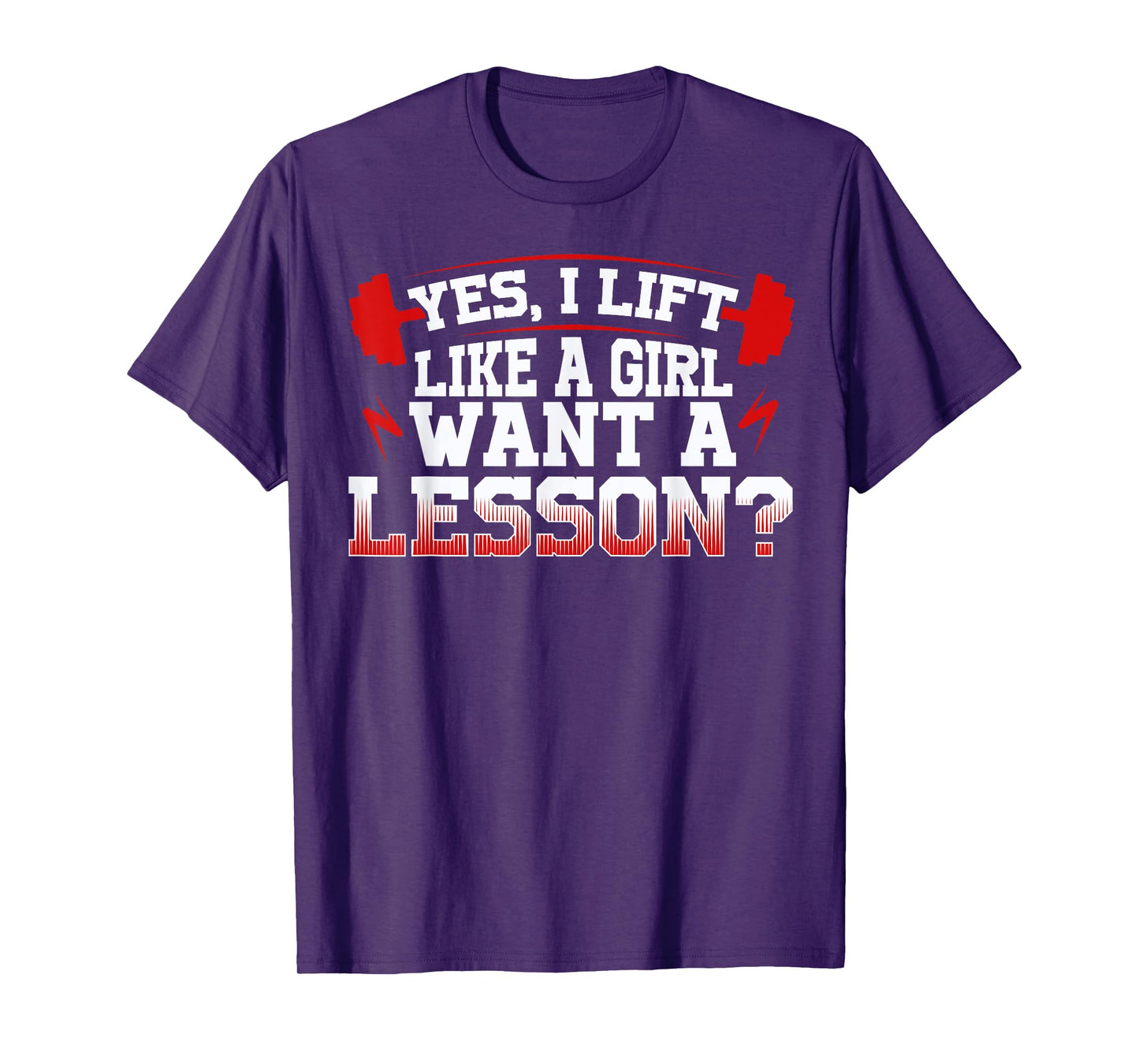 Lift like a girl, funny weightlifting quote, workout sport T-Shirt