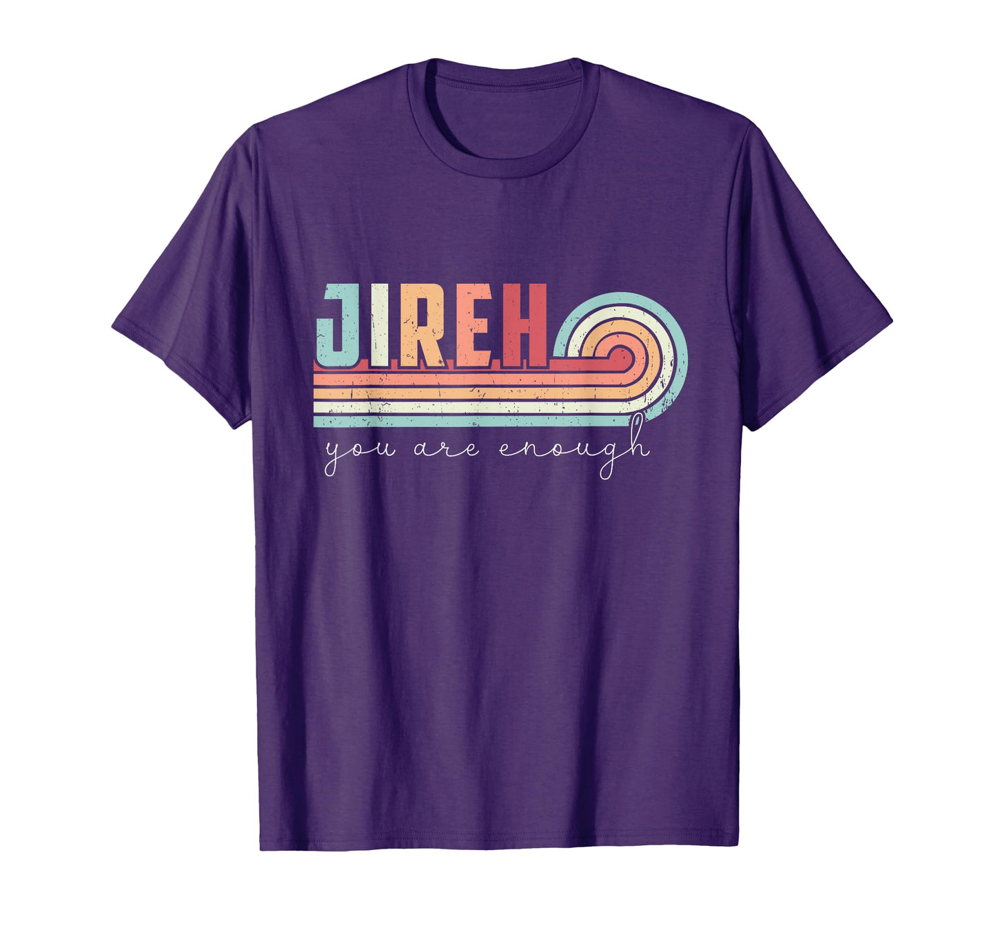 Jireh You Are Enough More Than Enough Forever Christian T-Shirt