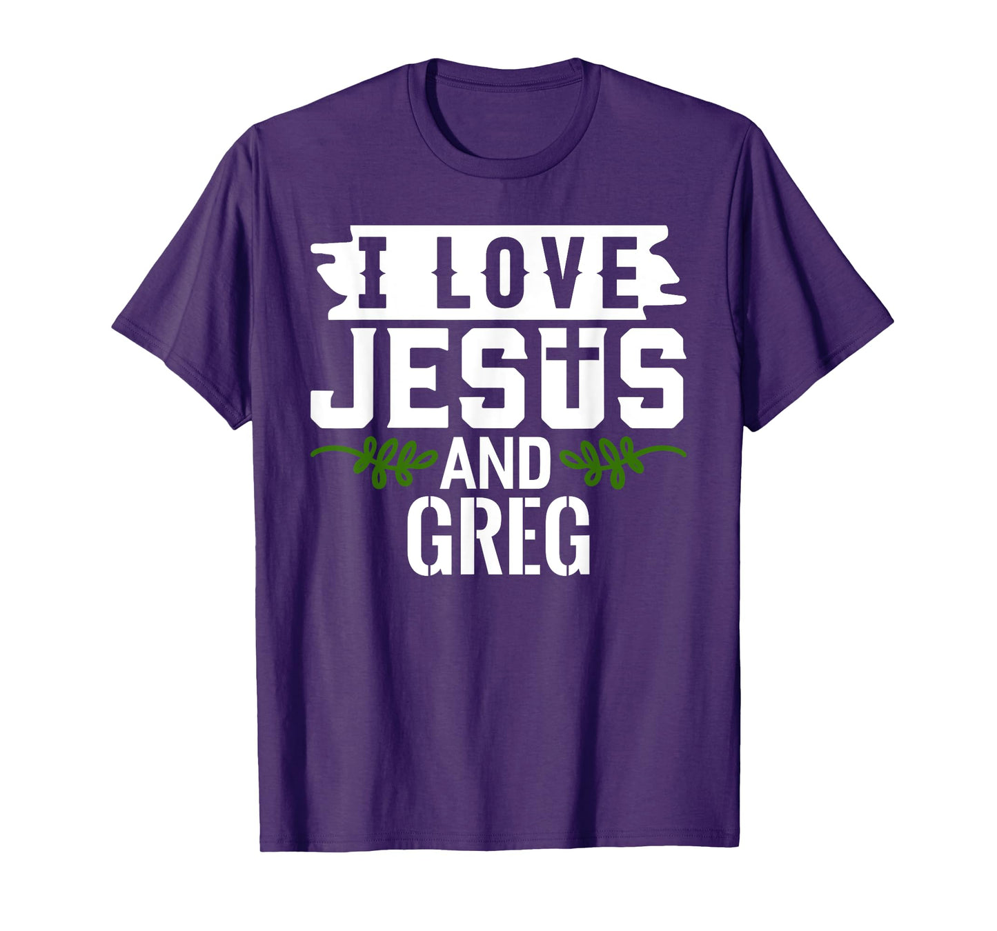 I Love Jesus And GREG T-Shirt Name GREG T-Shirt