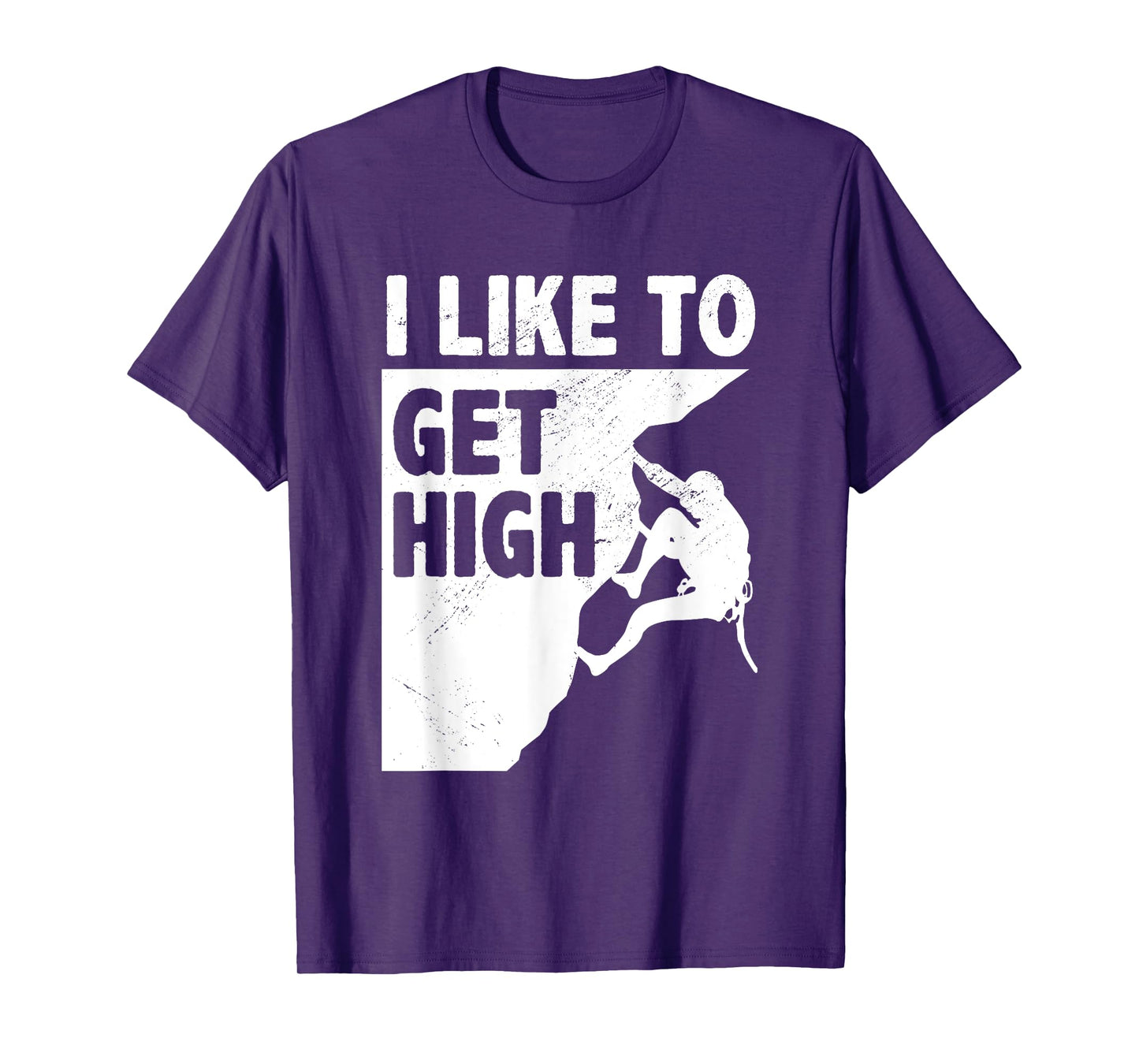 I Like To Get High Bouldering Mountaineering Climb Boulder T-Shirt