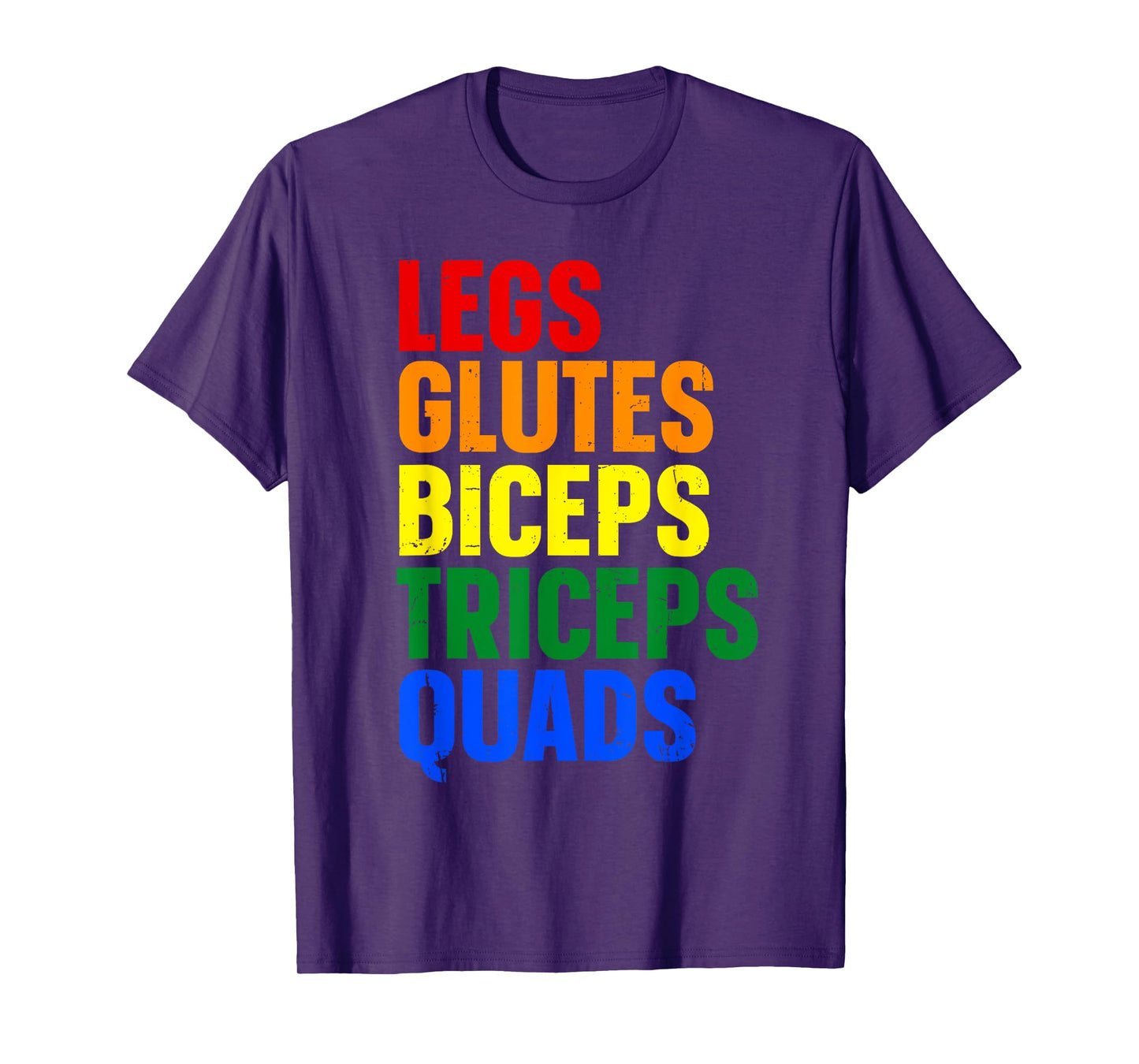 Legs Glutes Biceps Triceps Quads T-Shirt