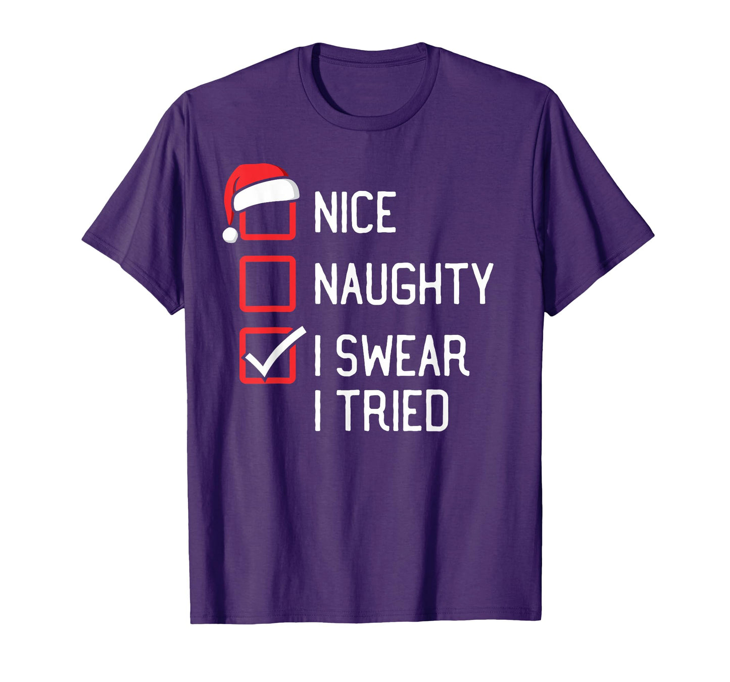 Nice Naughty List I Swear I Tried Christmas T-Shirt