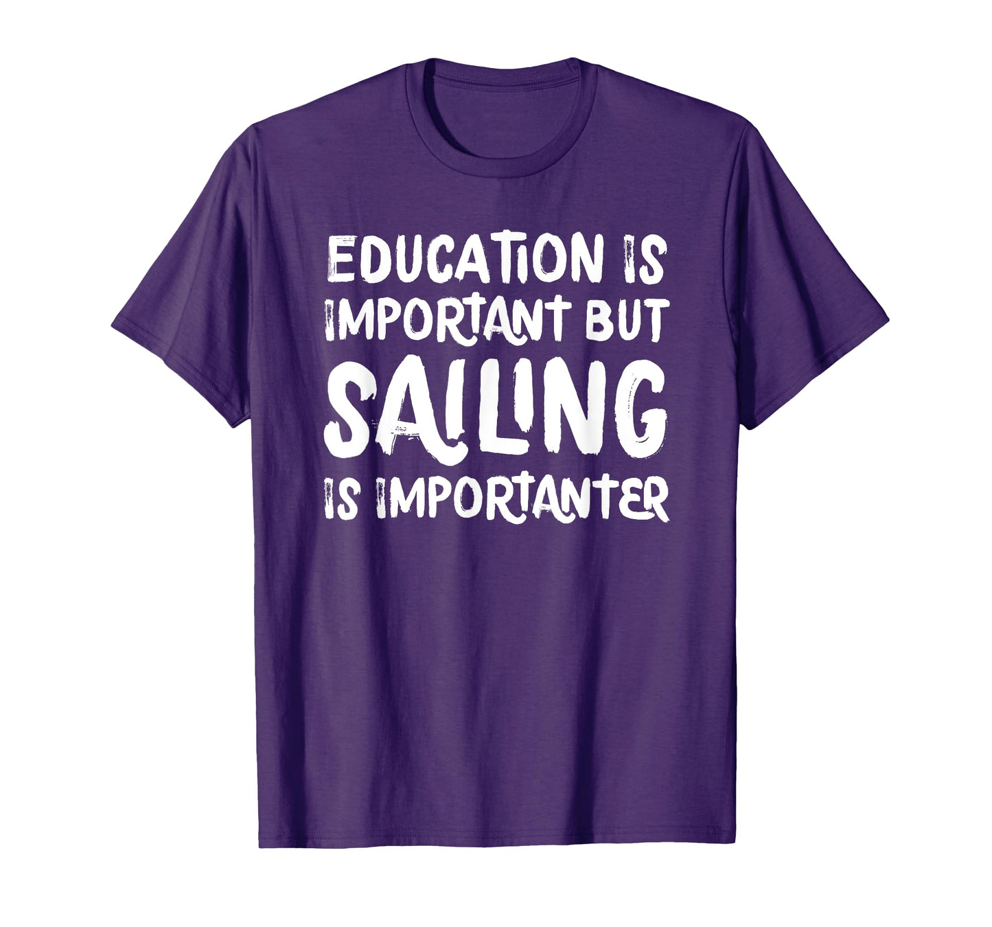 Education Is Important But Sailing Is Importanter Funny T-Shirt