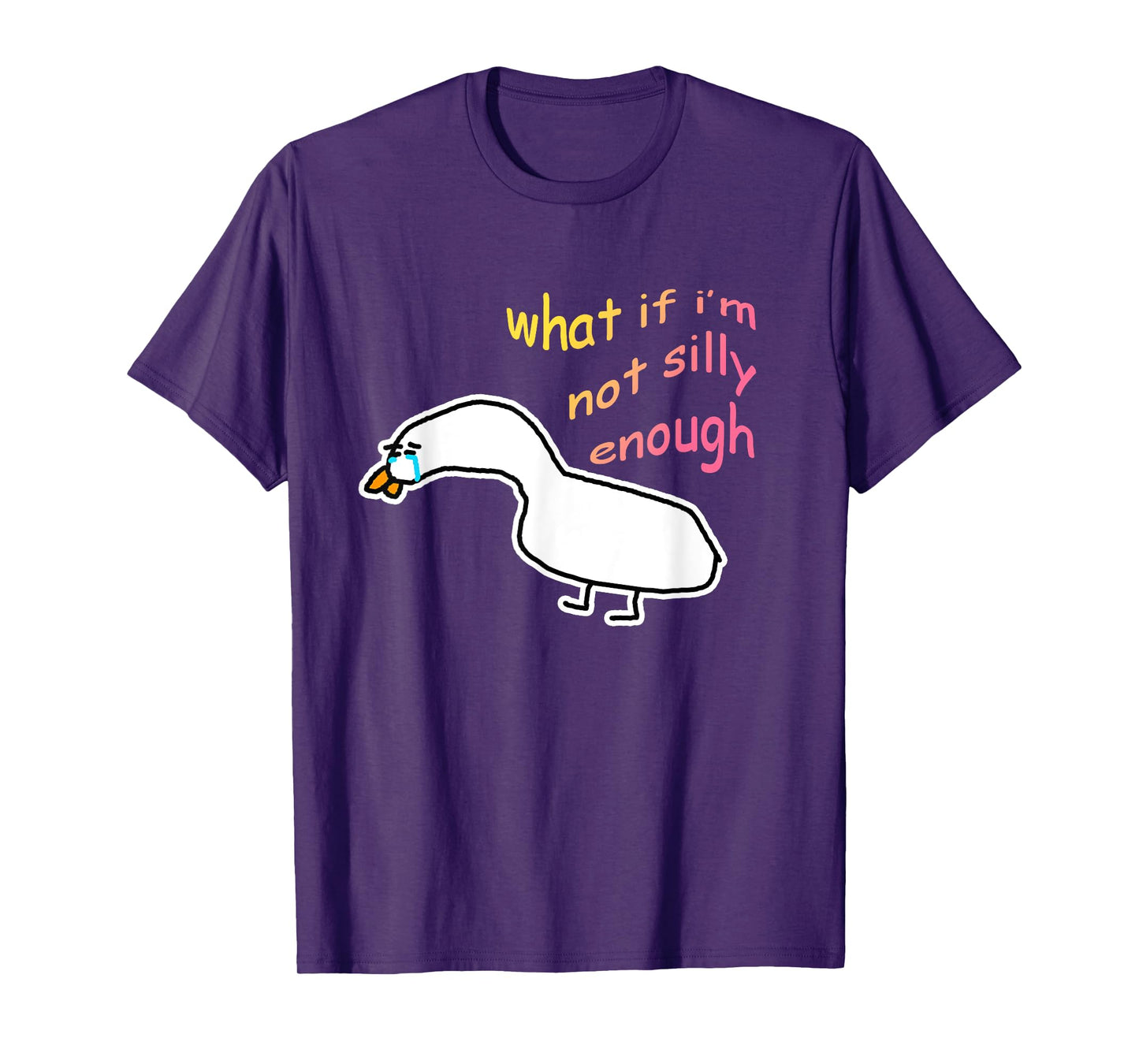 What If I'm Not Silly Enough Sad Crying Goose Meme T-Shirt