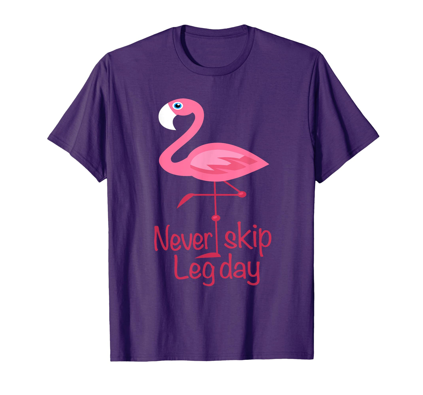Never Skip Leg Day - Gym Fitness Workout Flamingo T-Shirt
