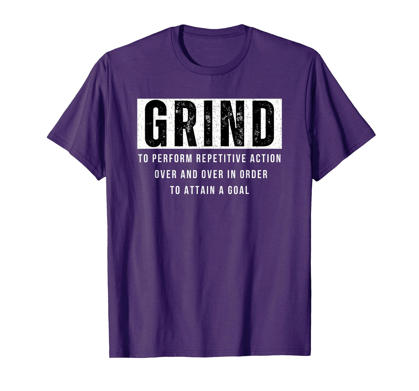 Grind Definition Motivational Quote Saying Gym T-Shirt