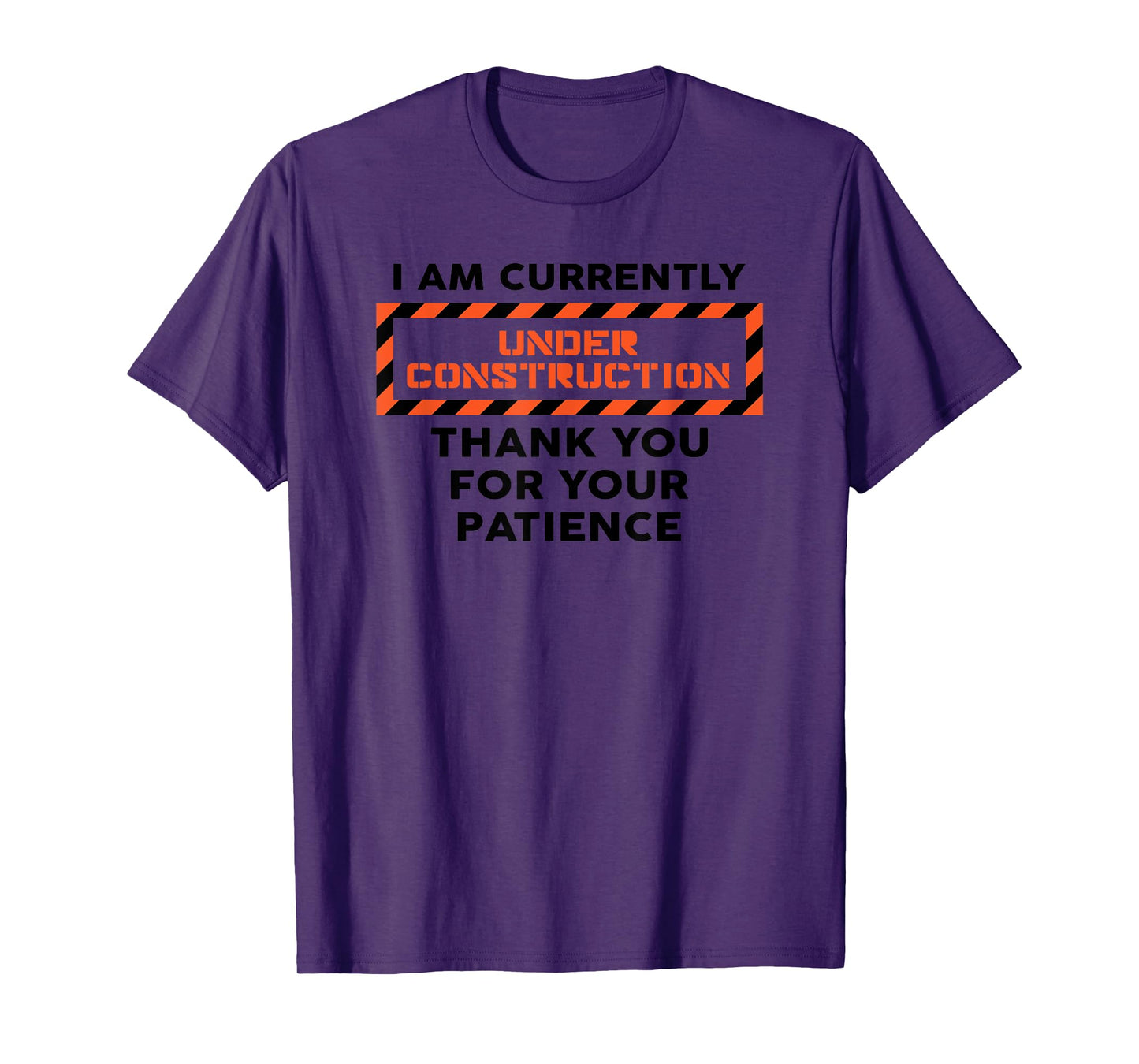 I Am Currently Under Construction Workout T Shirt T-Shirt