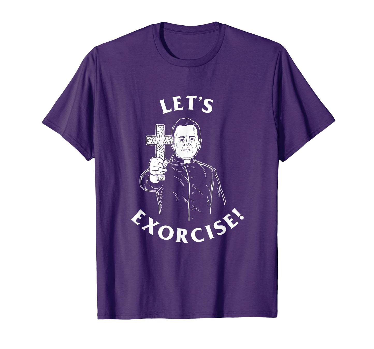 Let's Exorcise - Funny Exercise Exorcist Priest T-Shirt