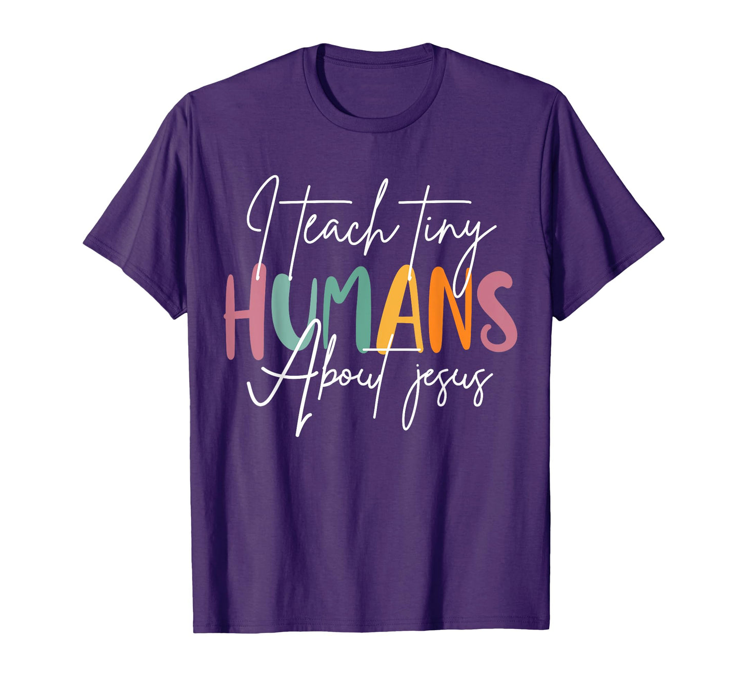 I Teach Tiny Humans About Jesus Teacher Appreciation T-Shirt