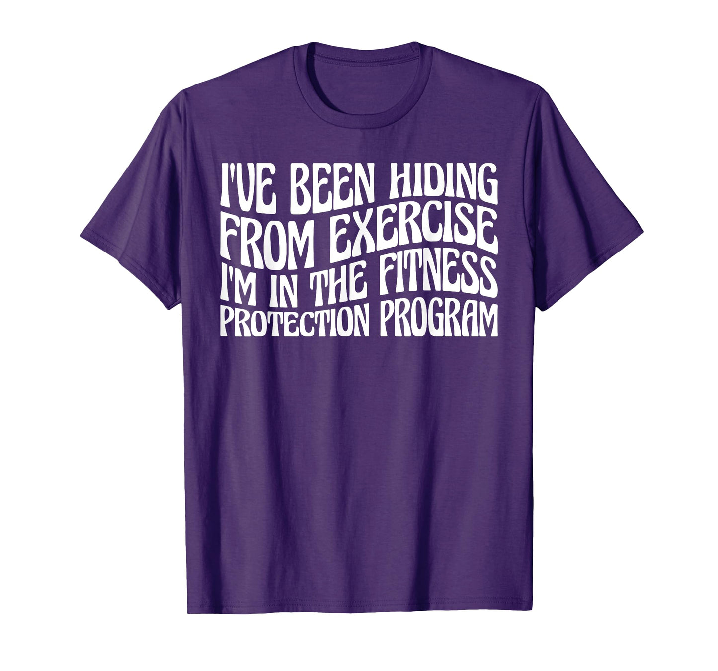 I'm In The Fitness Protection Program ------- T-Shirt
