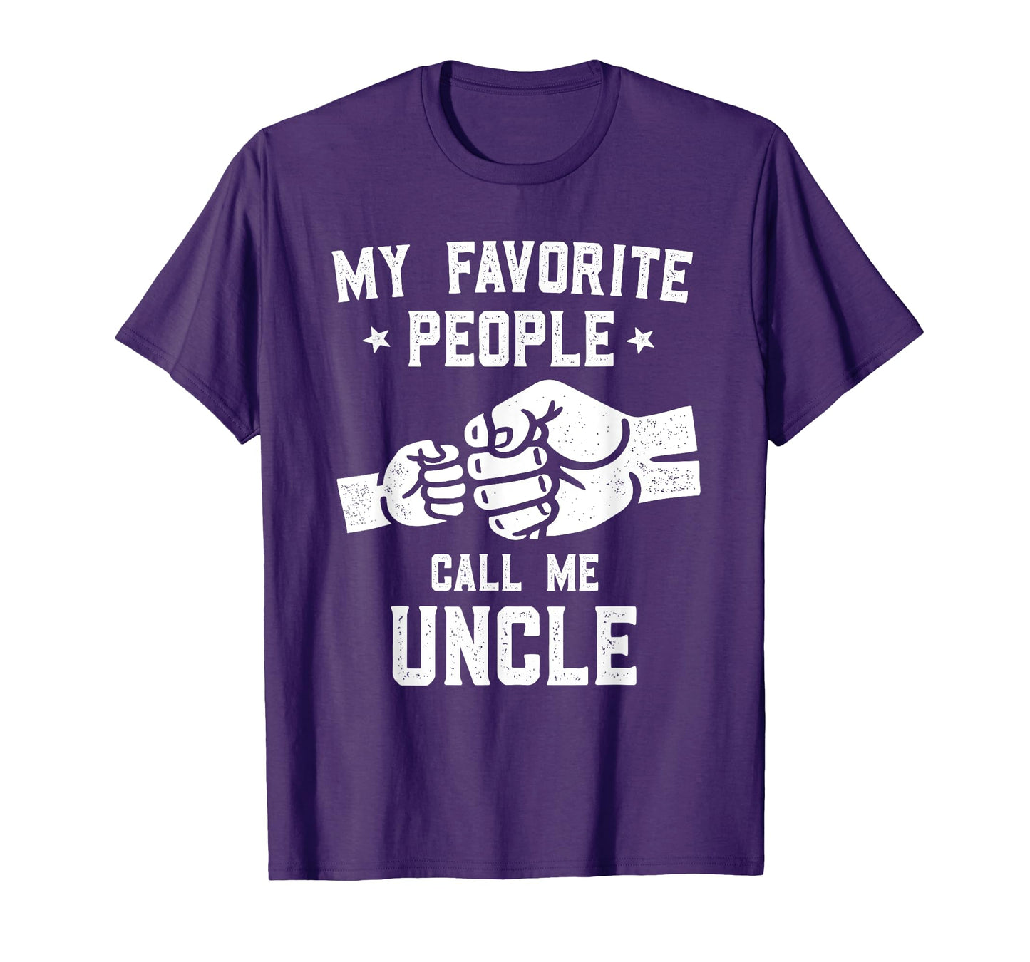 My Favorite People Call Me Uncle Fist Bump Uncle T-Shirt