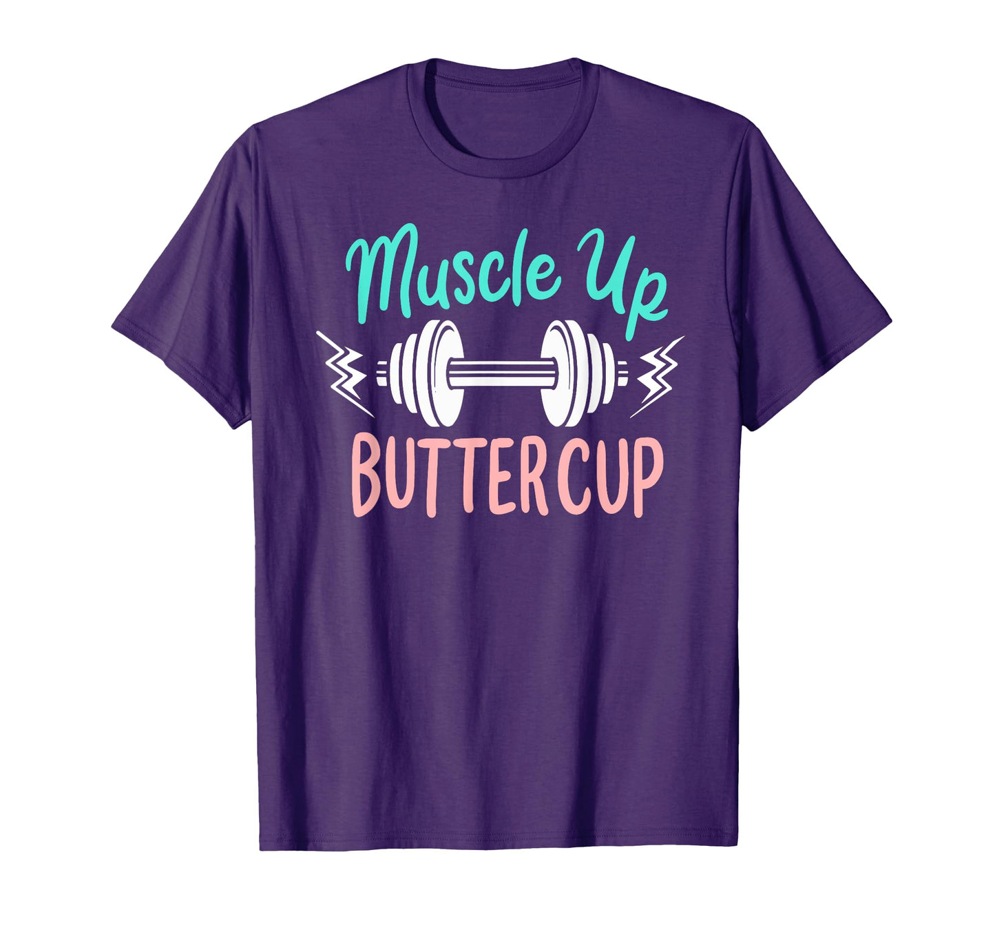 Muscle Up Buttercup Funny Weightlifting Dumbbell Workout T-Shirt