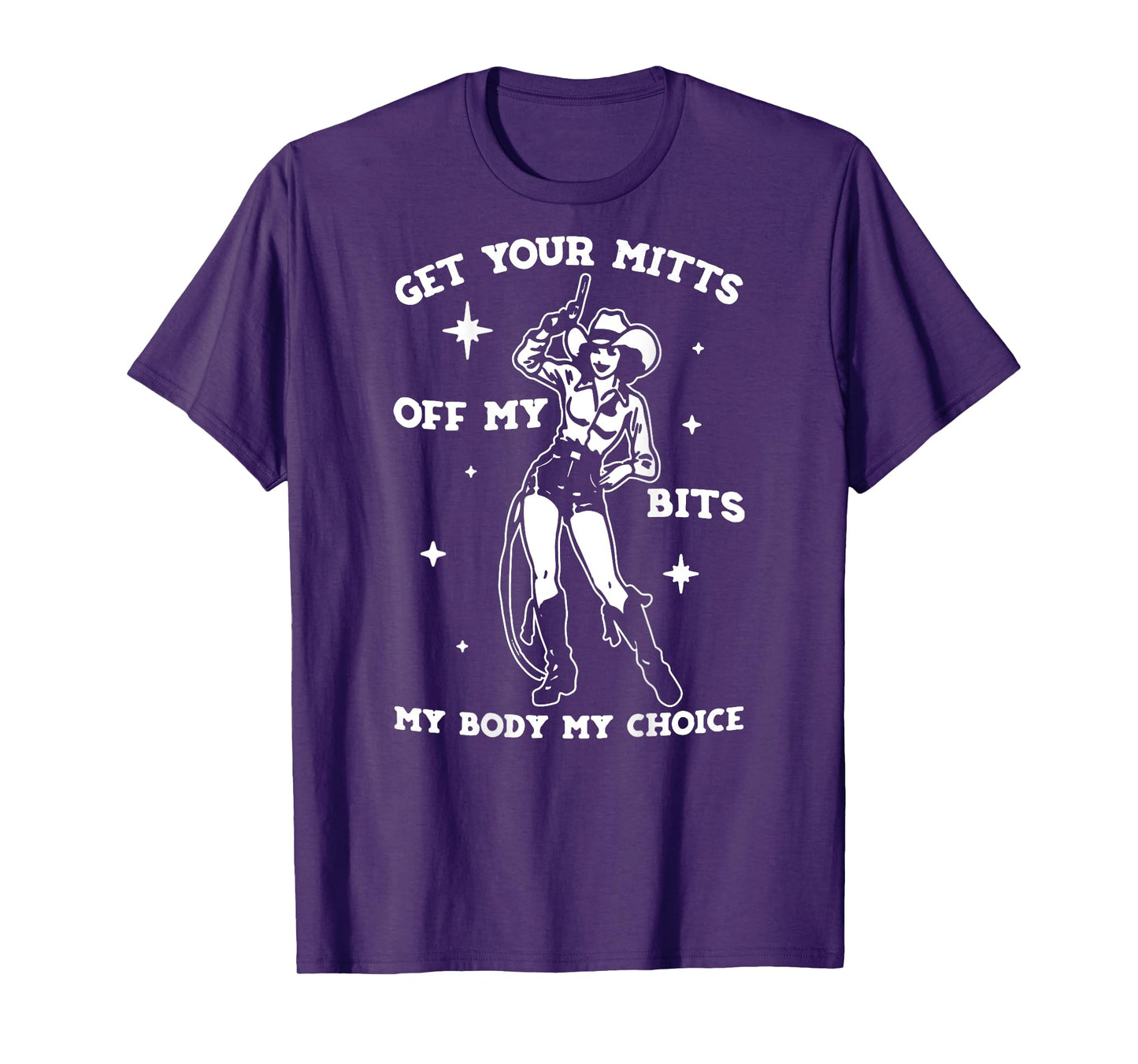 Get Your Mitts Off My Bits My Body My Choice - On Back T-Shirt