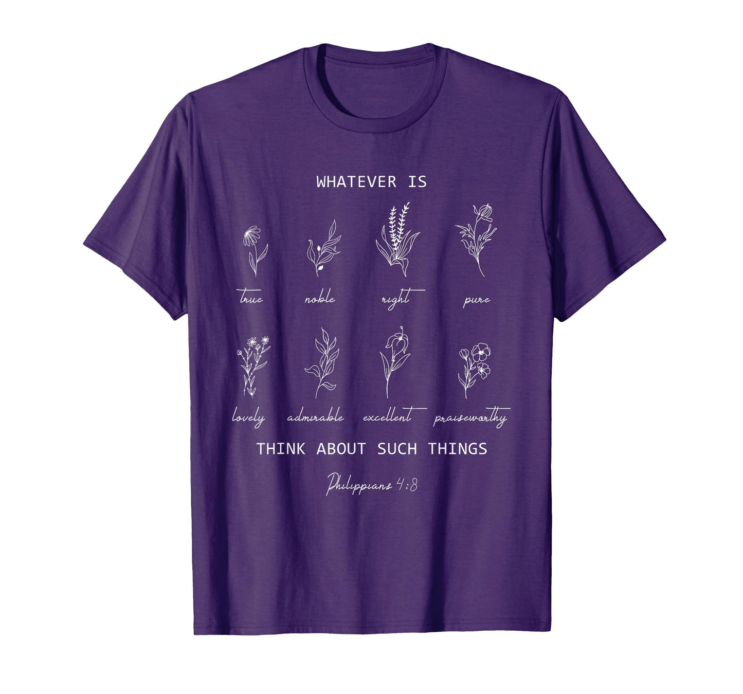 Whatever Is True Philippians 4 8 Christian Floral Bible T-Shirt