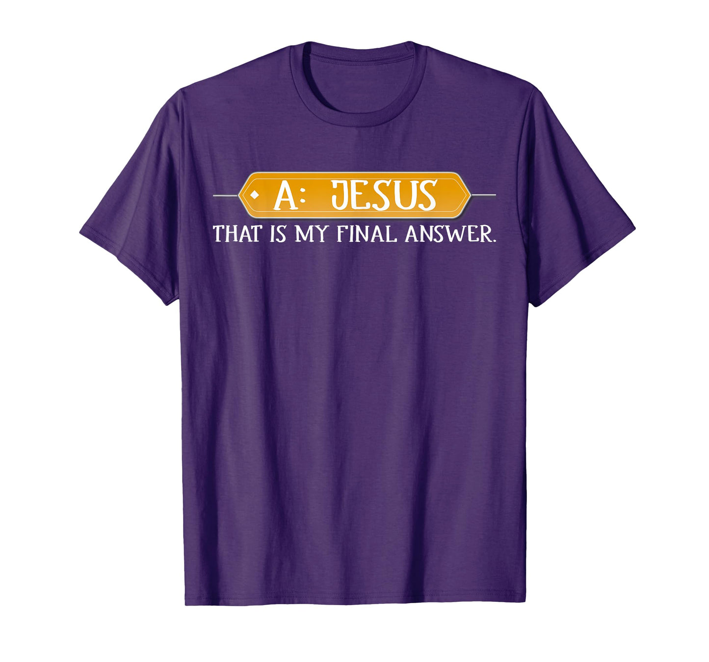 A: Jesus Is My Final Answer T-shirt Christian Tee